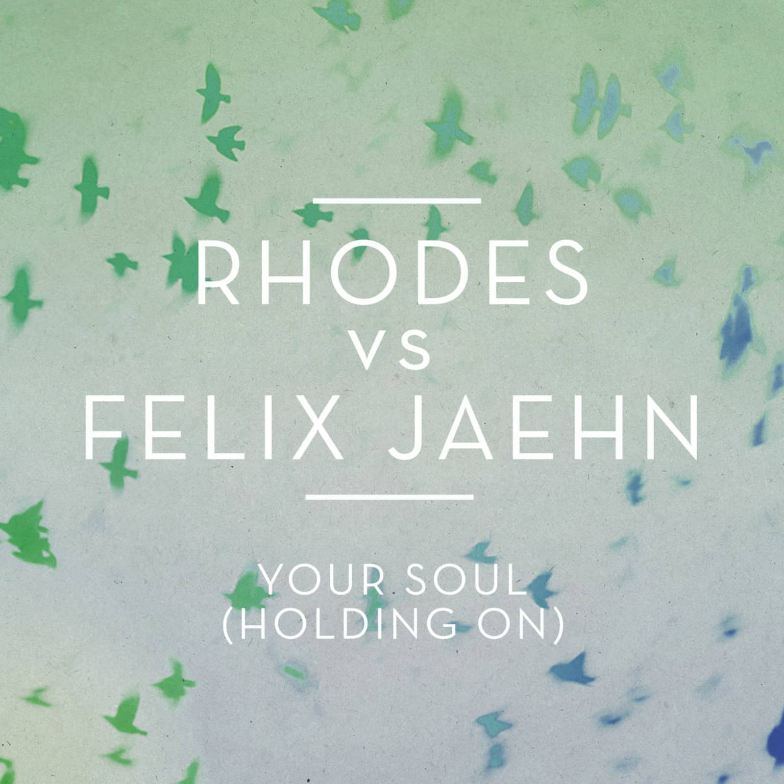 RHODES feat. Felix Jaehn — Your Soul (Holding On)