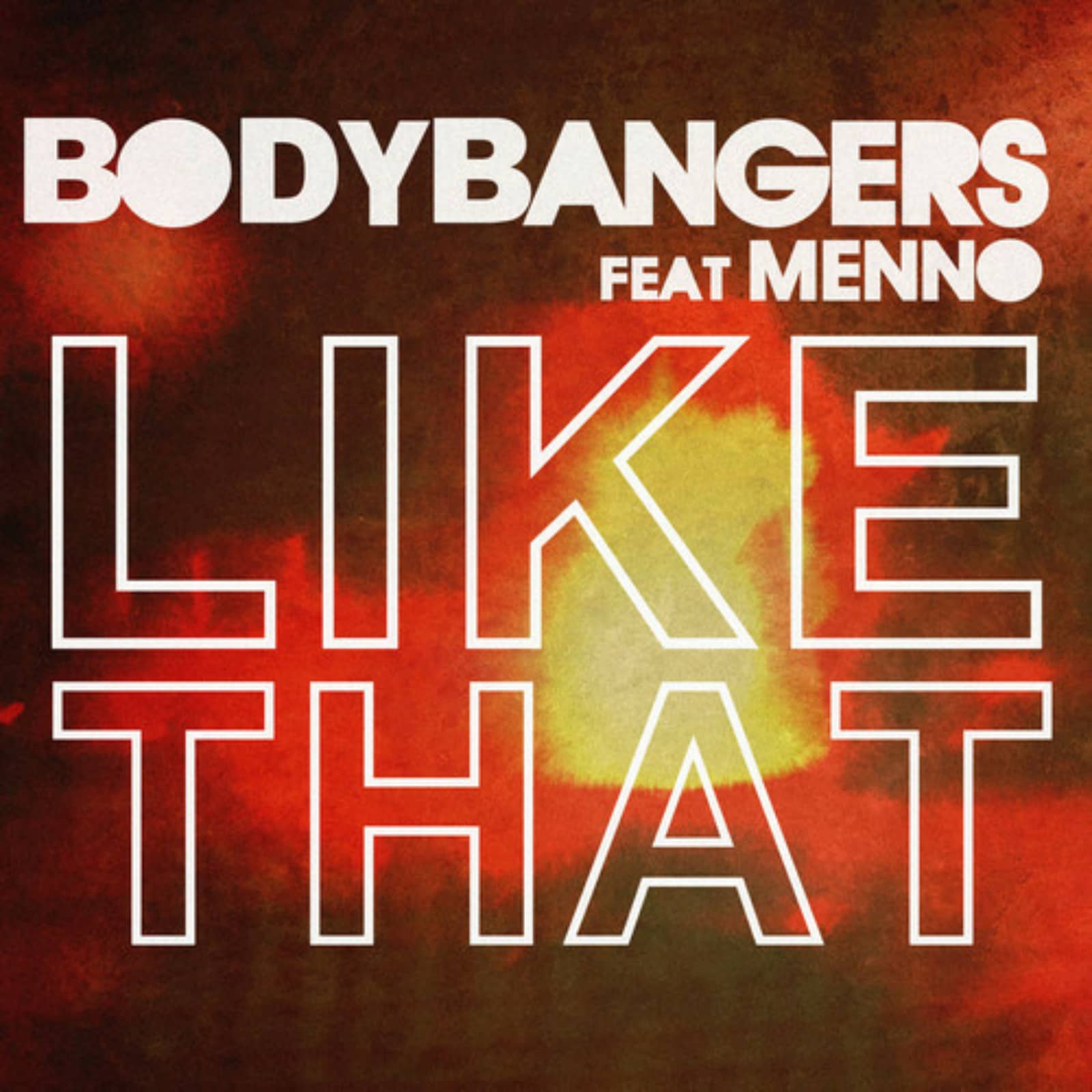 Bodybangers Feat. Menno — Like That (Original Mix)