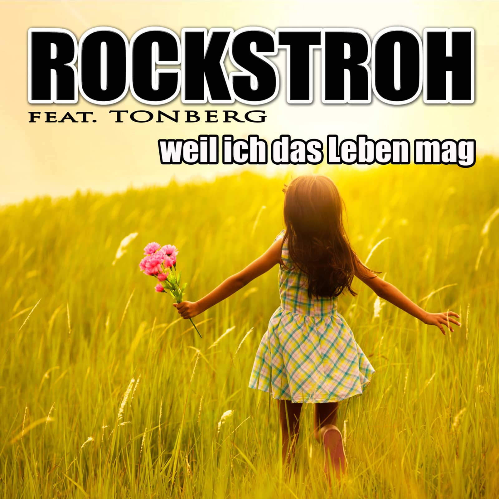 Rockstroh feat. Tonberg — Weil ich das Leben mag