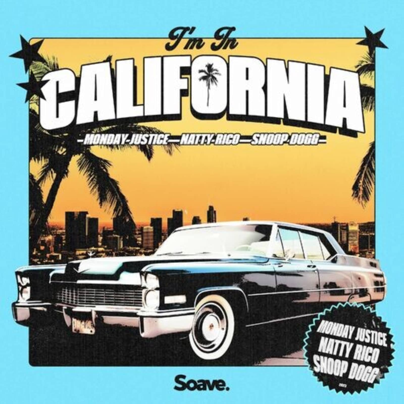 Monday Justice, Natty Rico, Snoop Dogg — I'm In California (Original Mix)