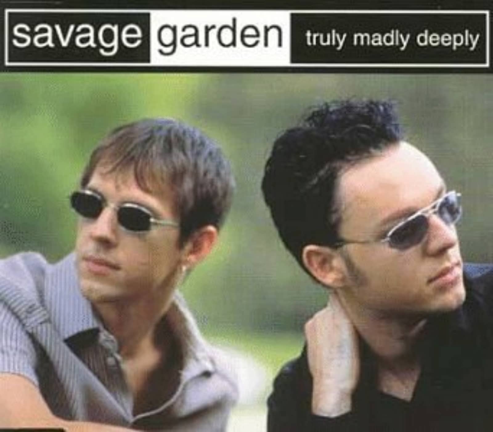 Savage Garden — Truly Madly Deeply (Australian version)