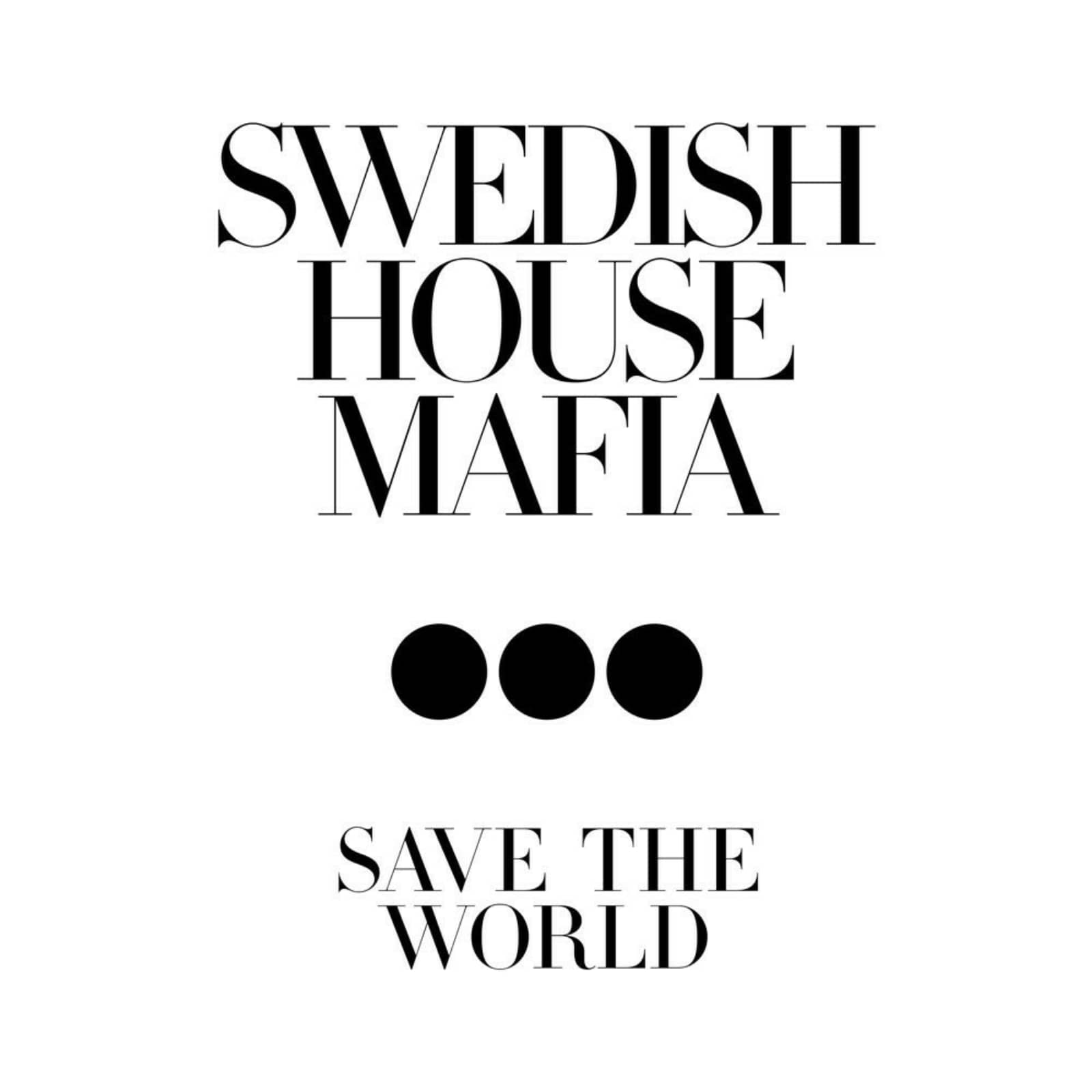 Swedish House Mafia — Save The World