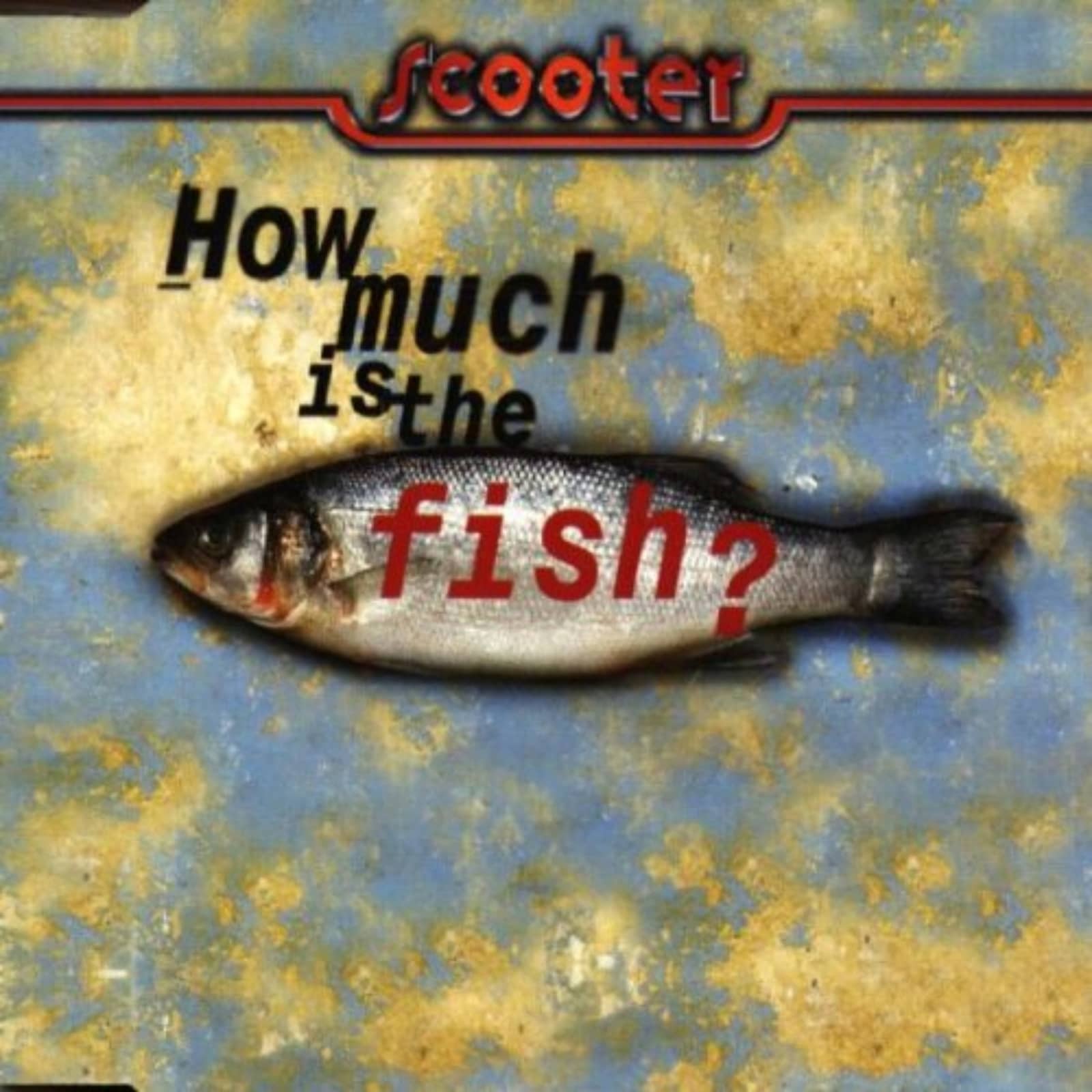 Scooter — How Much Is The Fish?