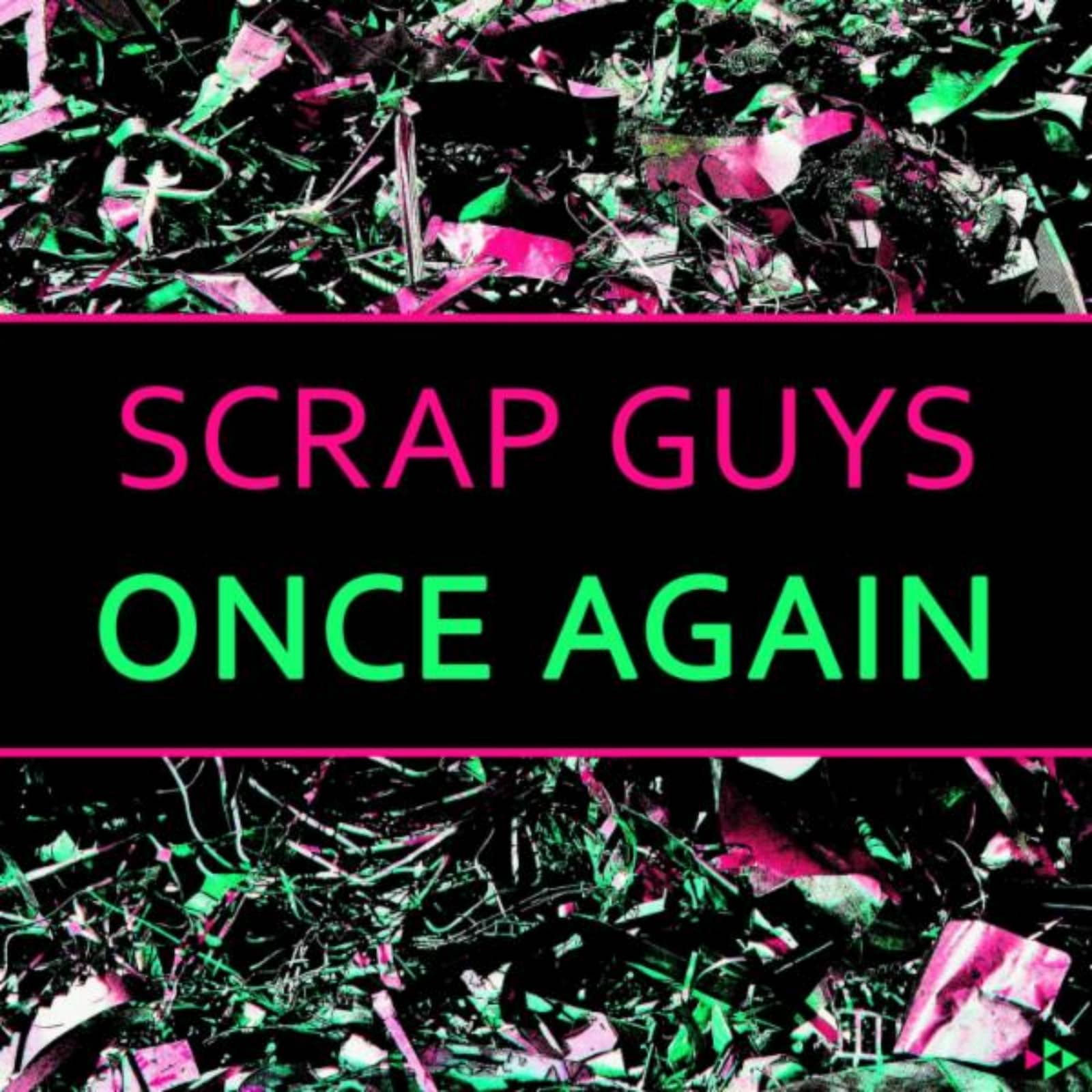 Scrap Guys — Once Again (90's Mix)