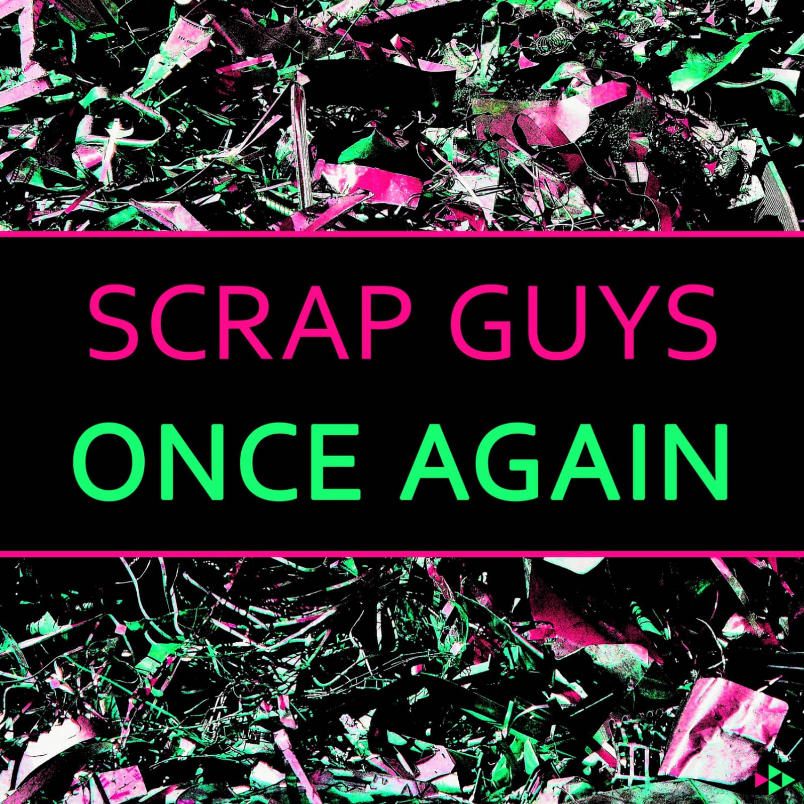 Scrap Guys — Once Again (Ryan T. & Dan Winter Remix Edit)