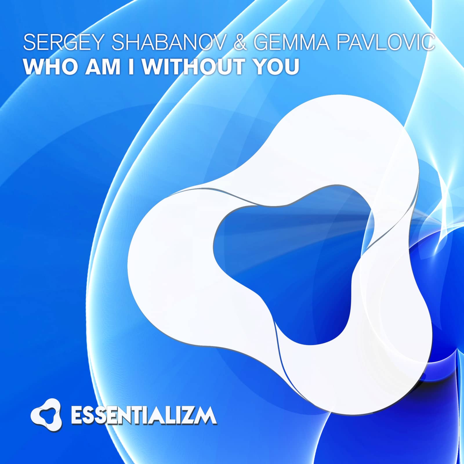 Sergey Shabanov & Gemma Pavlovic — Who Am I Without You (radio edit)