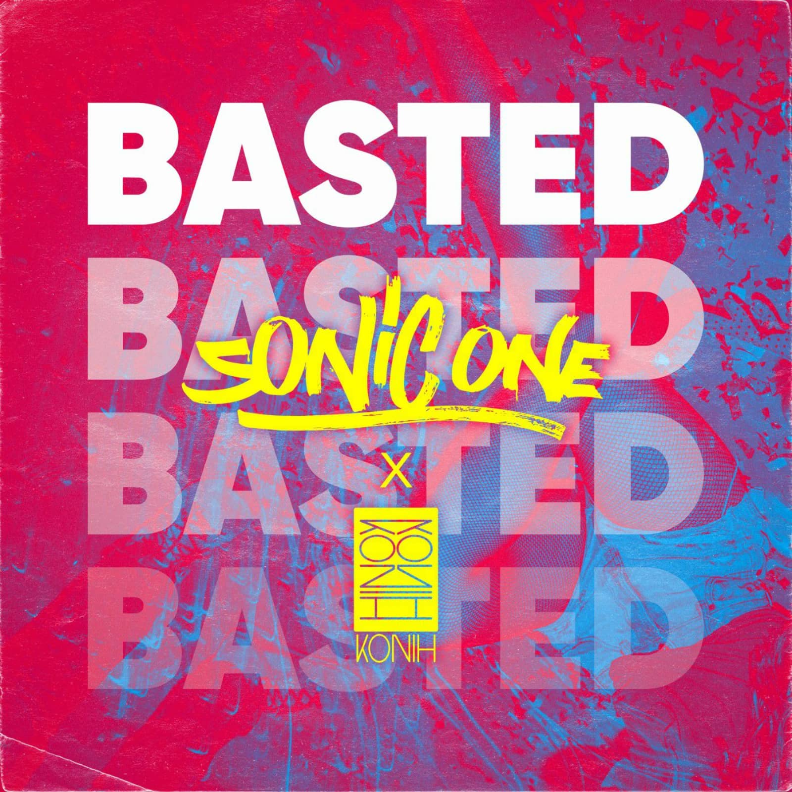 Sonic One & Konih — Basted (Bounce Inc. Edit)