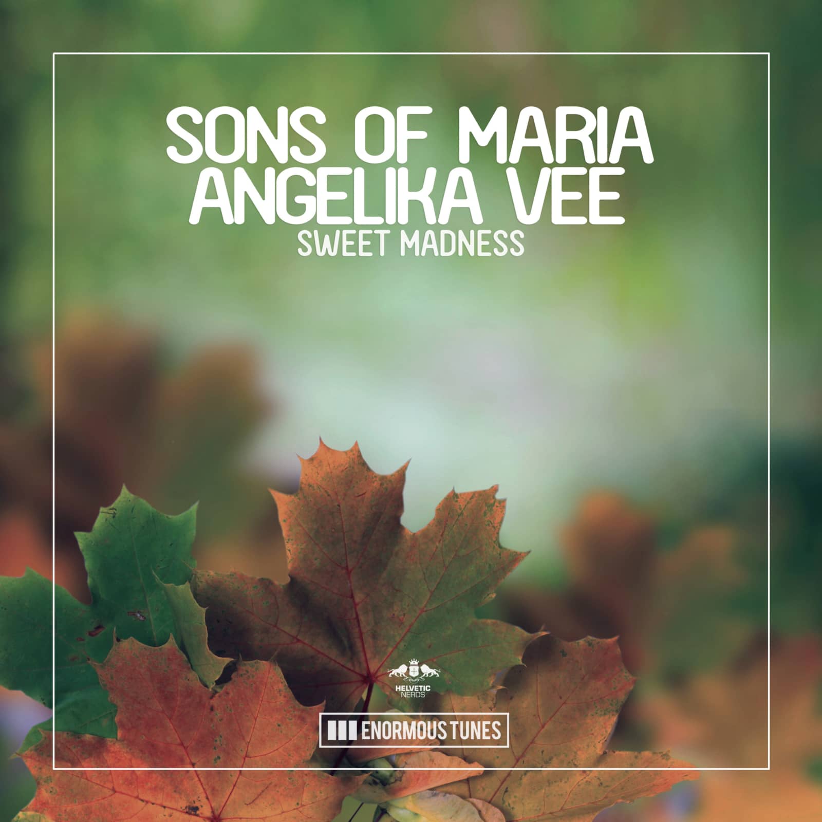 Sons Of Maria & Angelika Vee — Sweet Madness