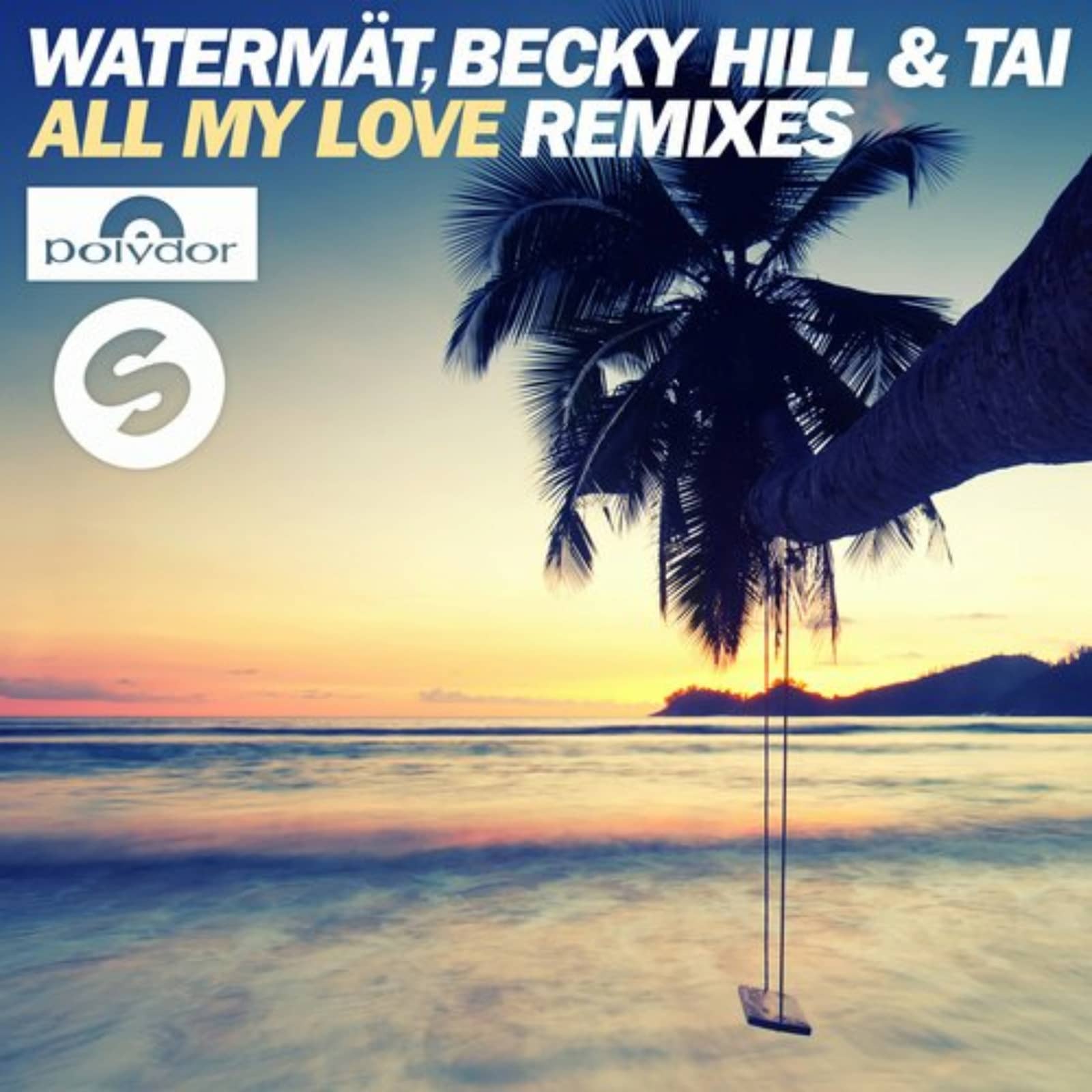Tai, Watermat, Becky Hill — All My Love (Extended Mix)