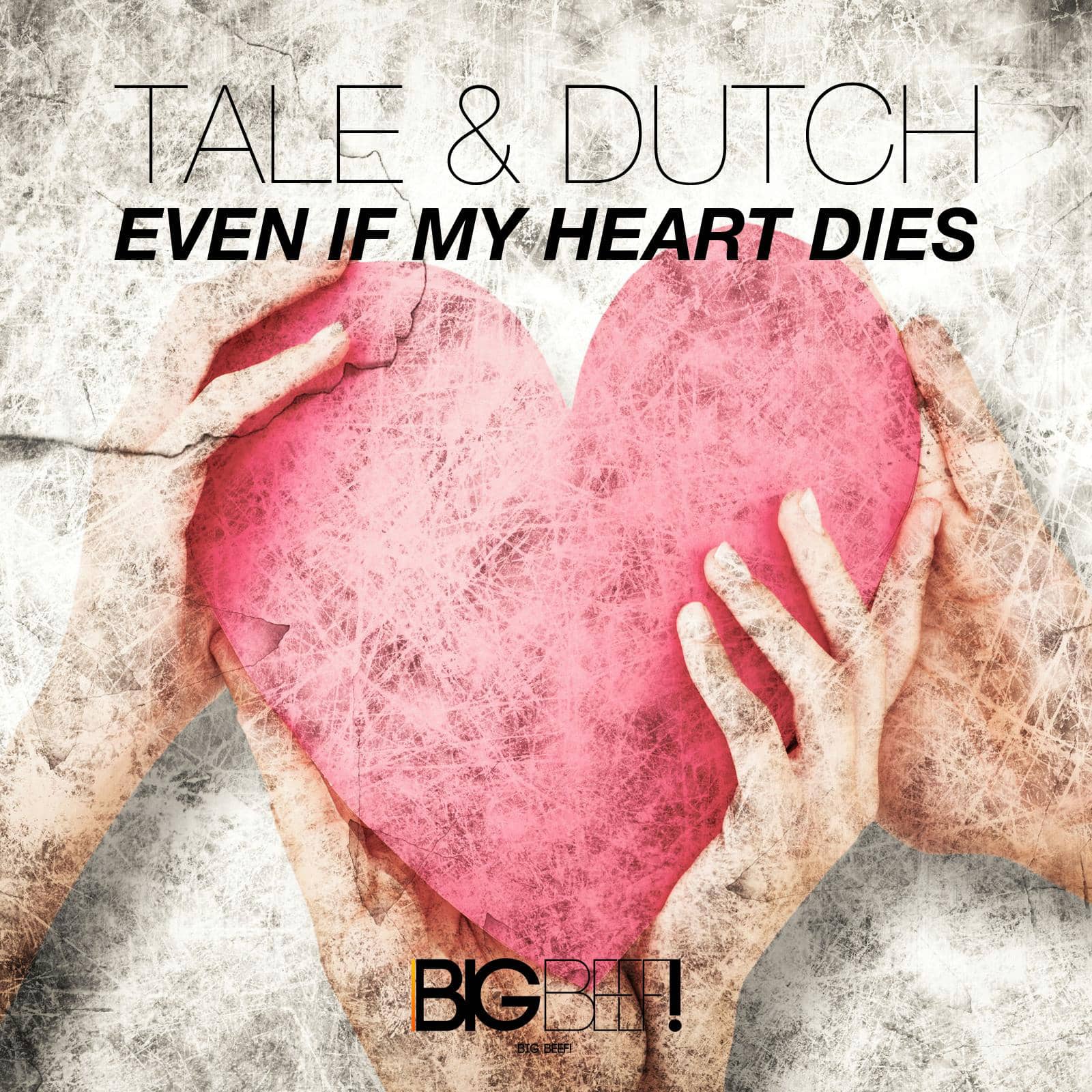 Tale & Dutch — Even If My Heart Dies