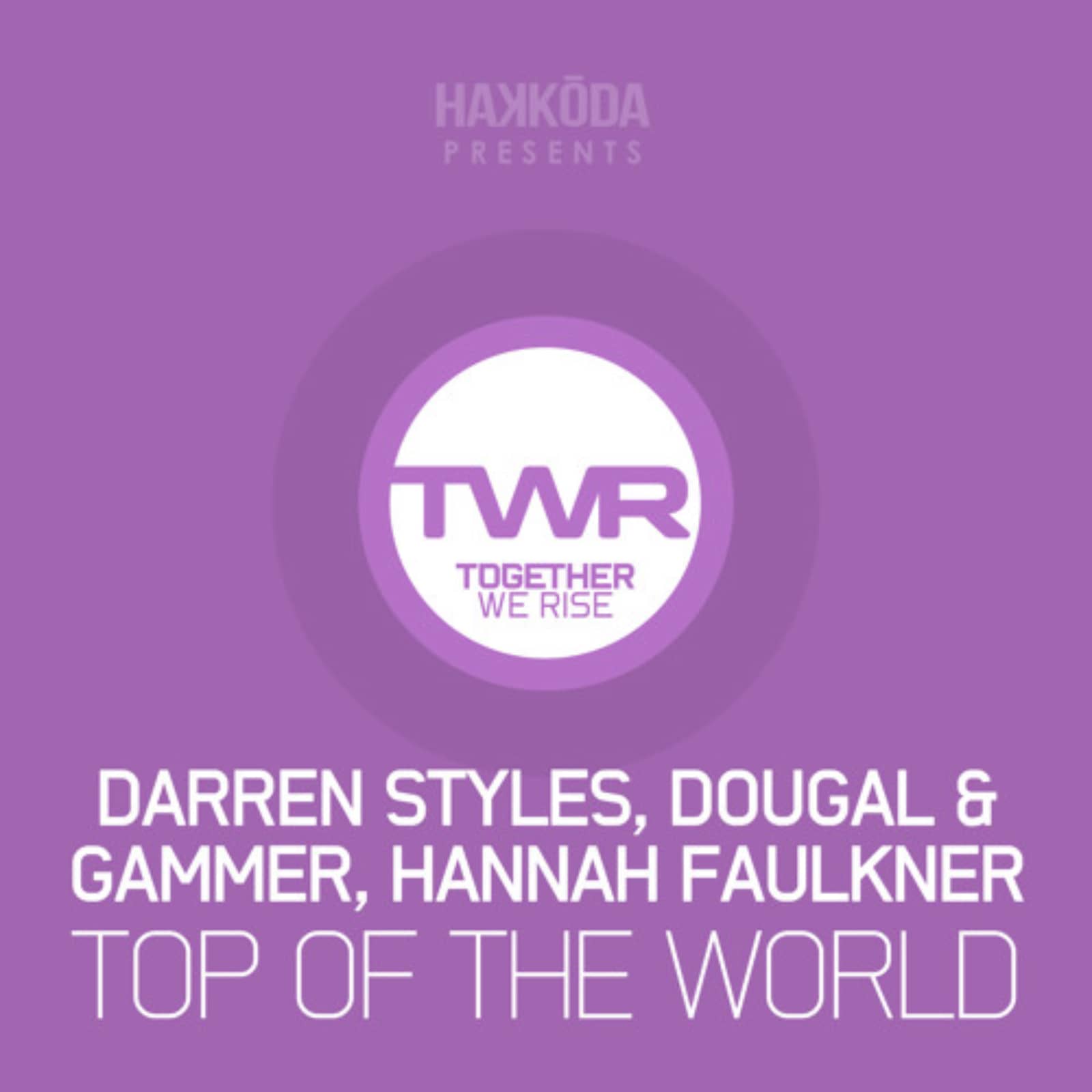 Darren Styles , Dougal & Gammer Ft. Hannah Faulkner — Top Of The World