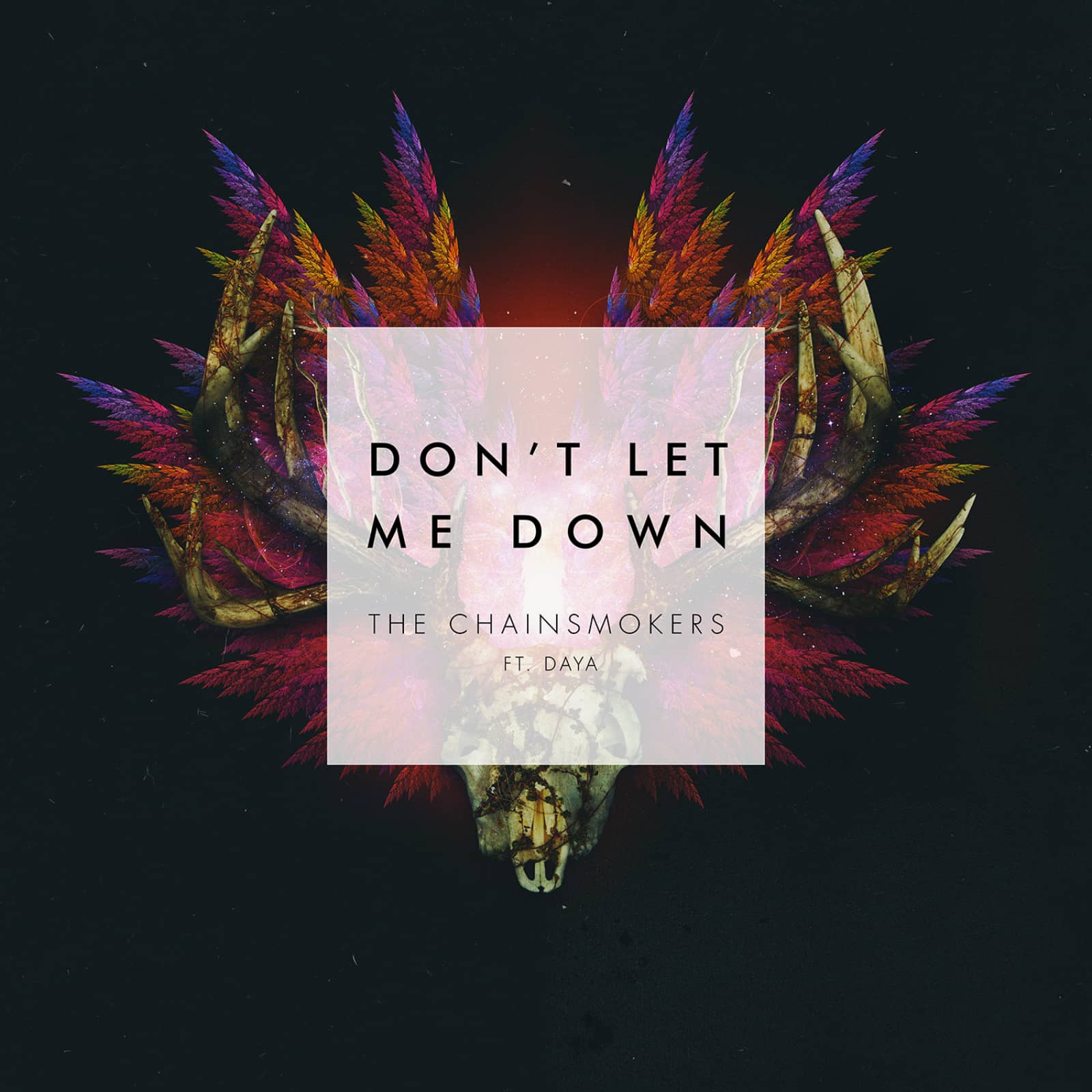 The Chainsmokers Feat. Daya — Don't Let Me Down