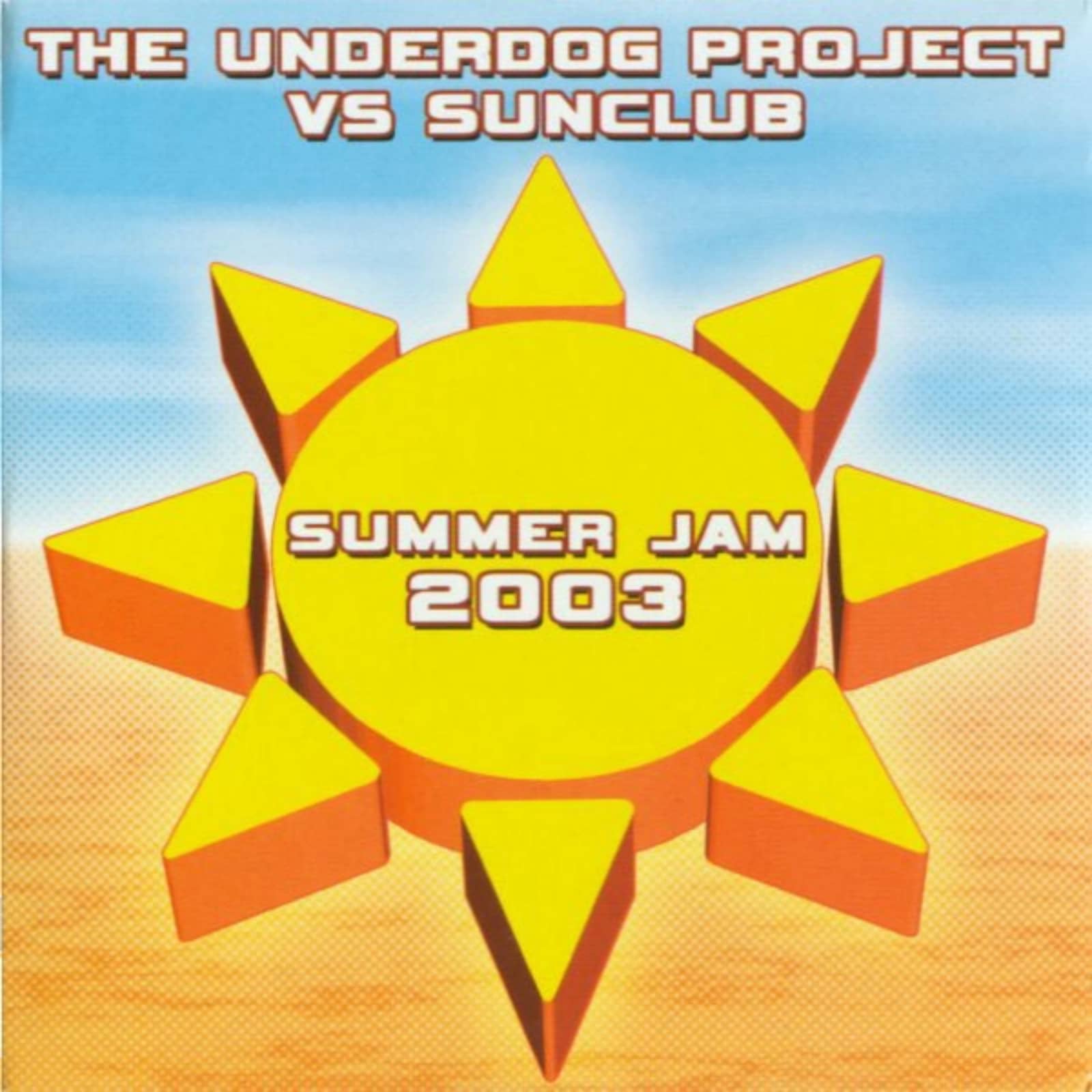 The Underdog Project Vs Sunclub — Summer Jam 2003 (DJ F.R.A.N.K.'S Summermix)