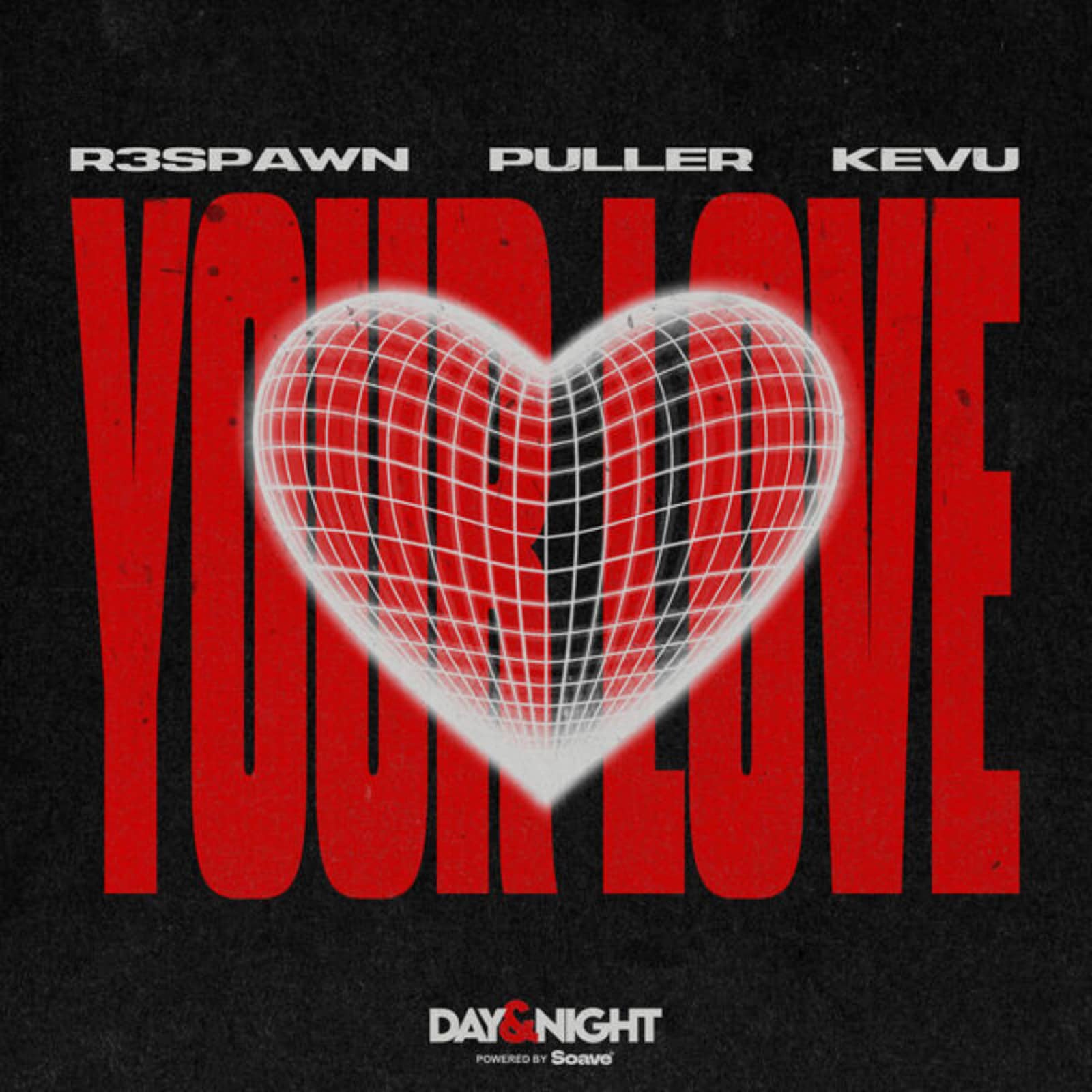 R3SPAWN & Puller & KEVU — Your Love