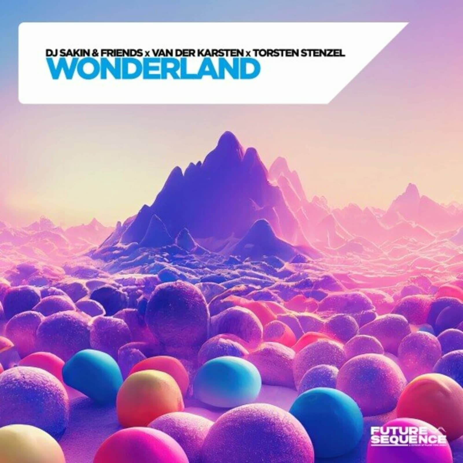 DJ Sakin & Friends feat. Van Der Karsten & Torsten Stenzel — Wonderland