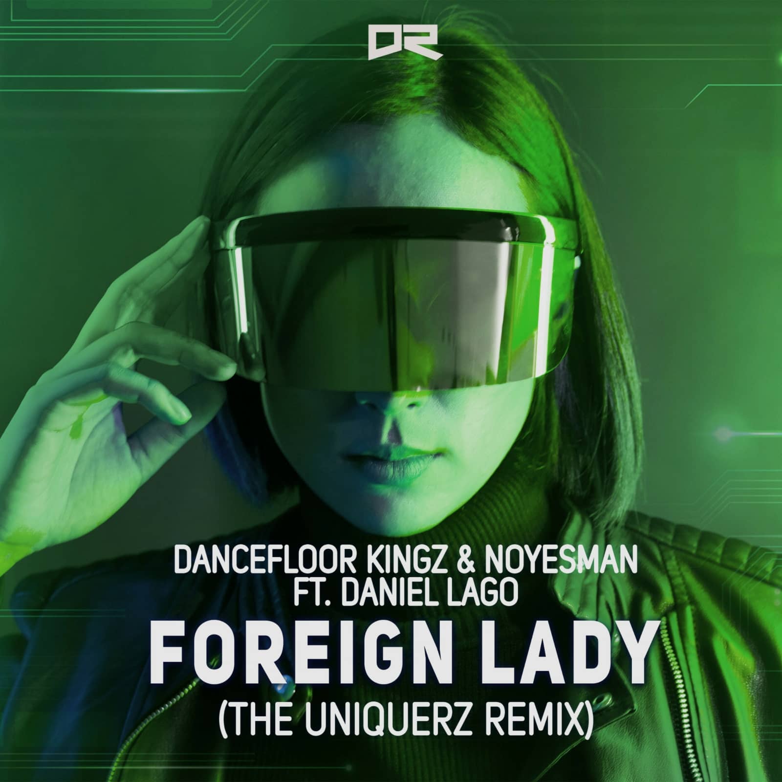 Dancefloor Kingz & NoYesMan feat. Daniel Lago — Foreign Lady (The Uniquerz Remix)