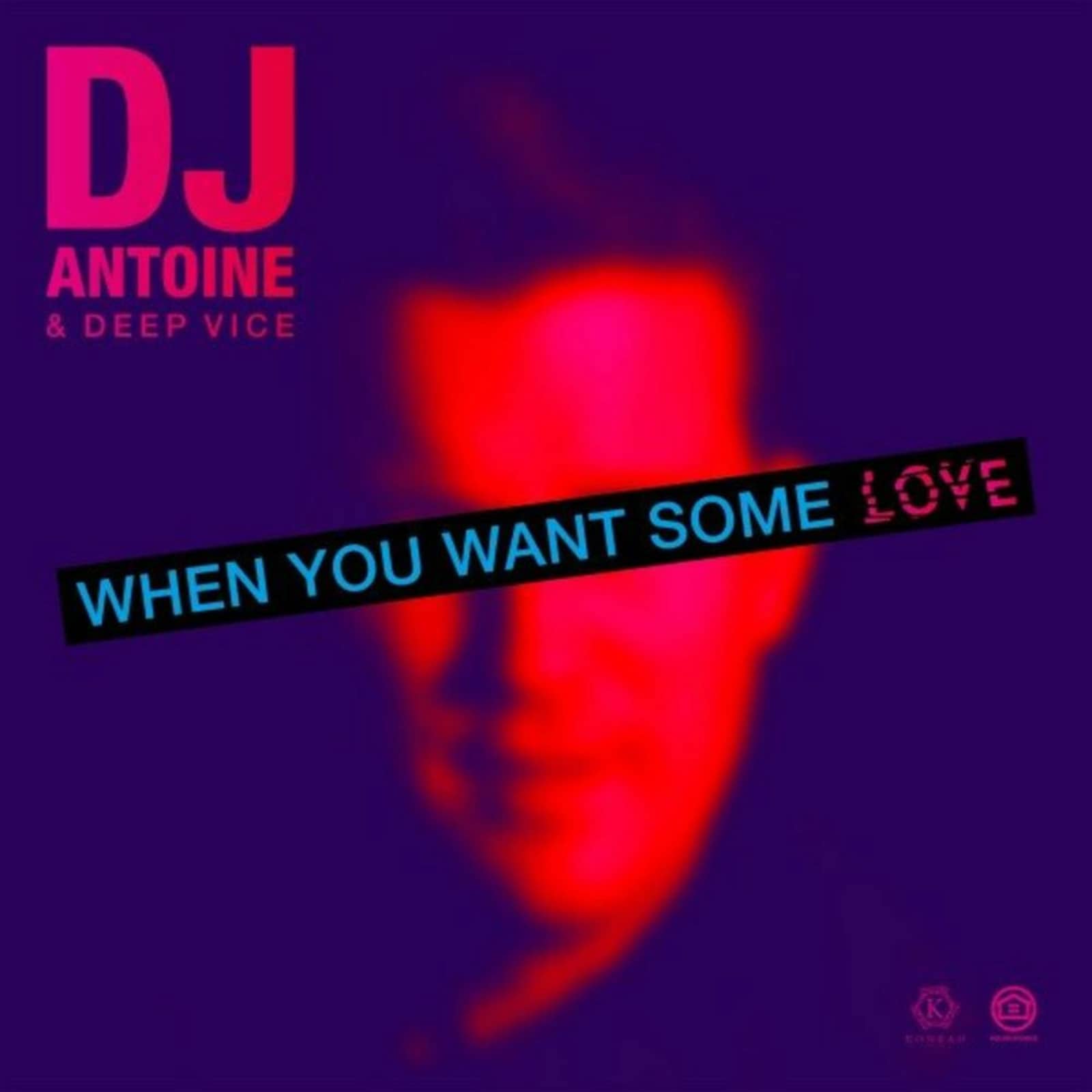 DJ Antoine / Deep Vice — When You Want Some Love (DJ Antoine vs Mad Mark 2k21 Mix)