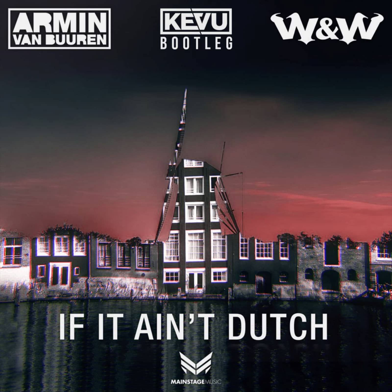 Armin Van Buuren & W&W — If It Aint Dutch (KEVU Bootleg)