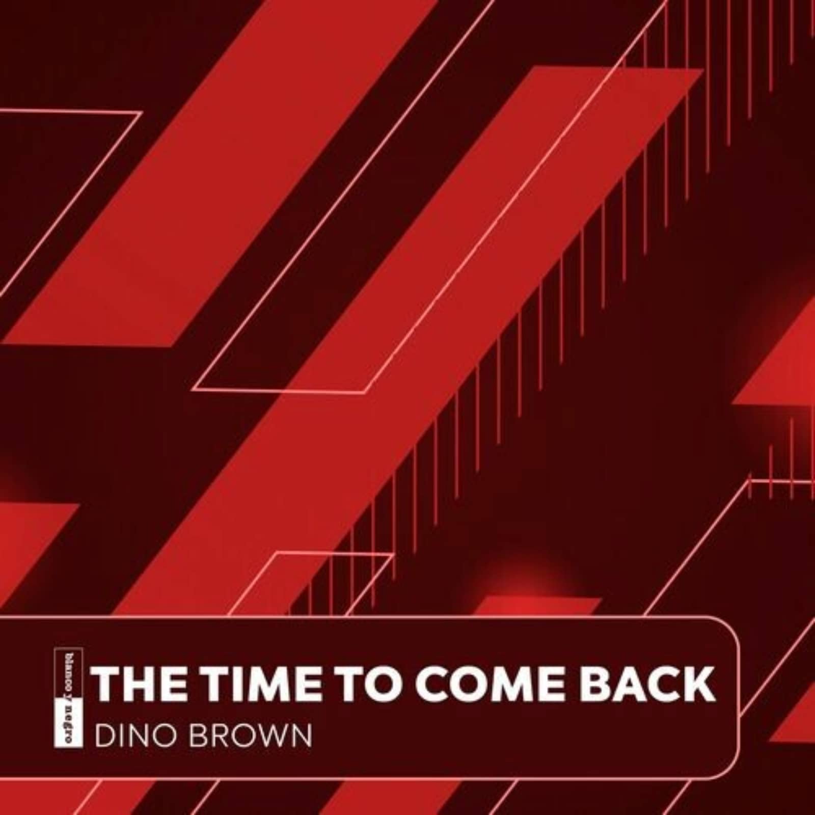 Dino Brown — The Time To Come Back