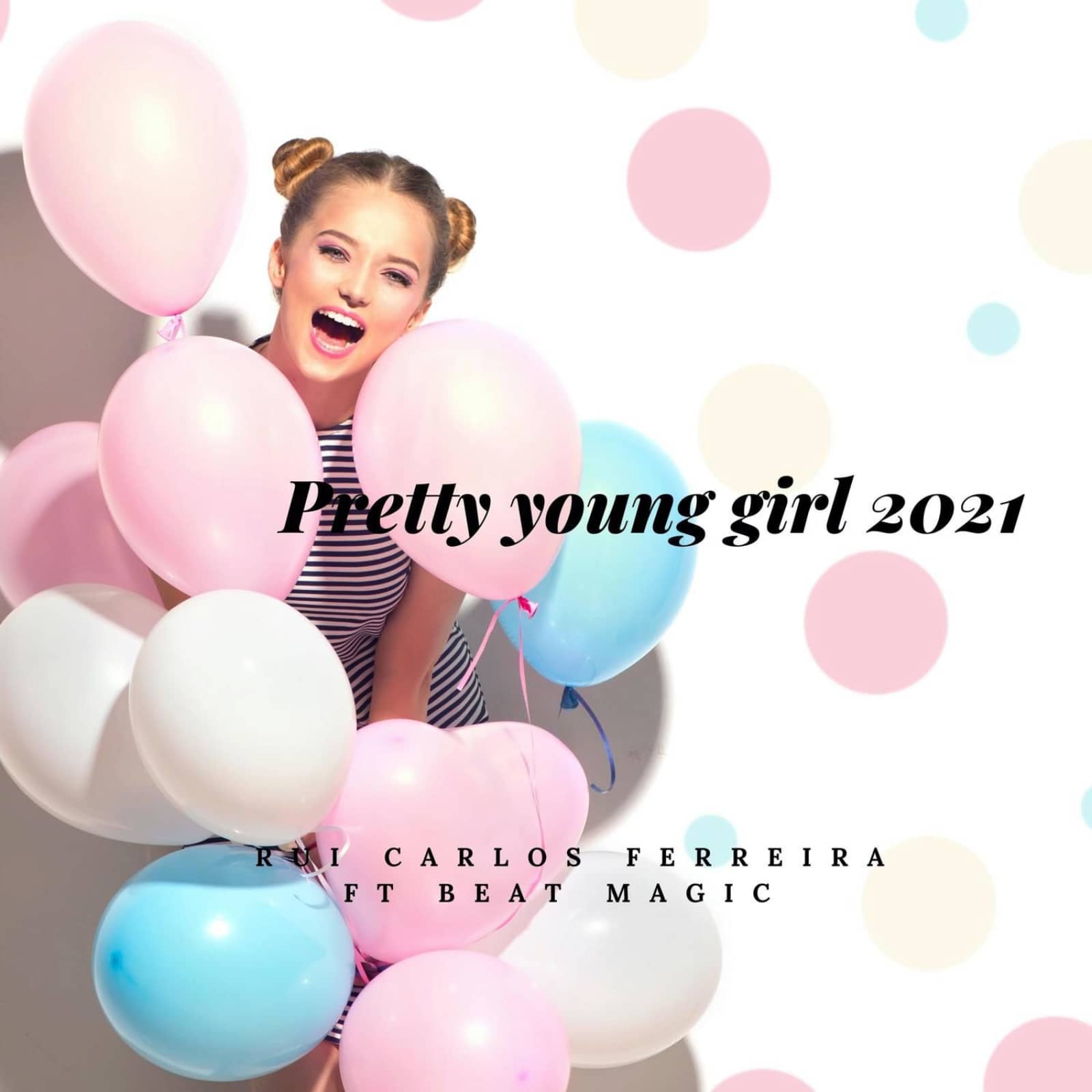 Rui Carlos Ferreira — Pretty Young Girl 2021