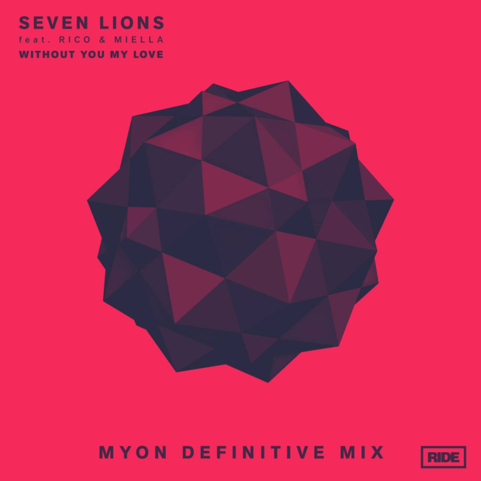 Seven Lions Feat. Rico & Miella — Without You My Love (Myon Definitive Mix)