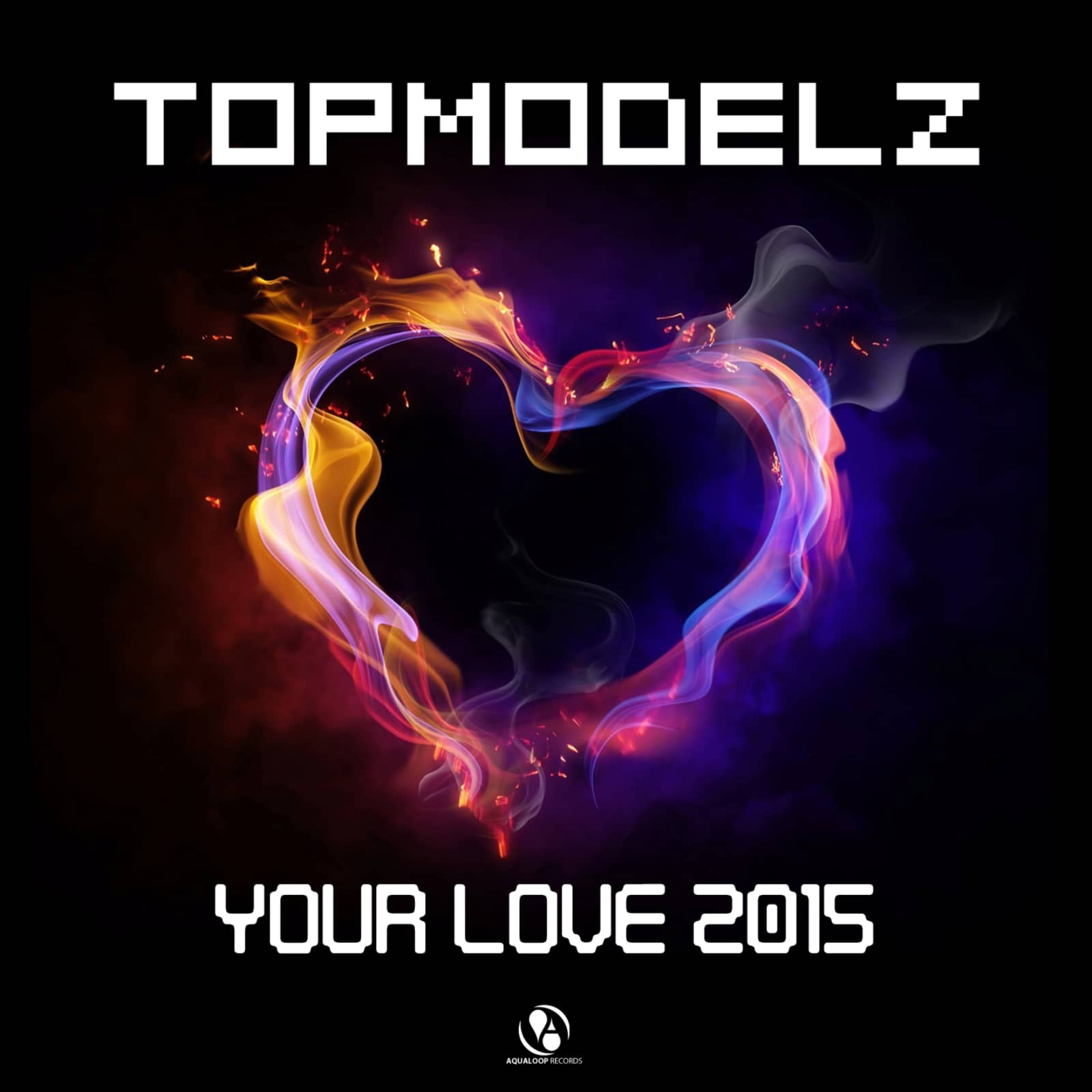 Topmodelz — Your Love 2015 (CJ Stone Edit)
