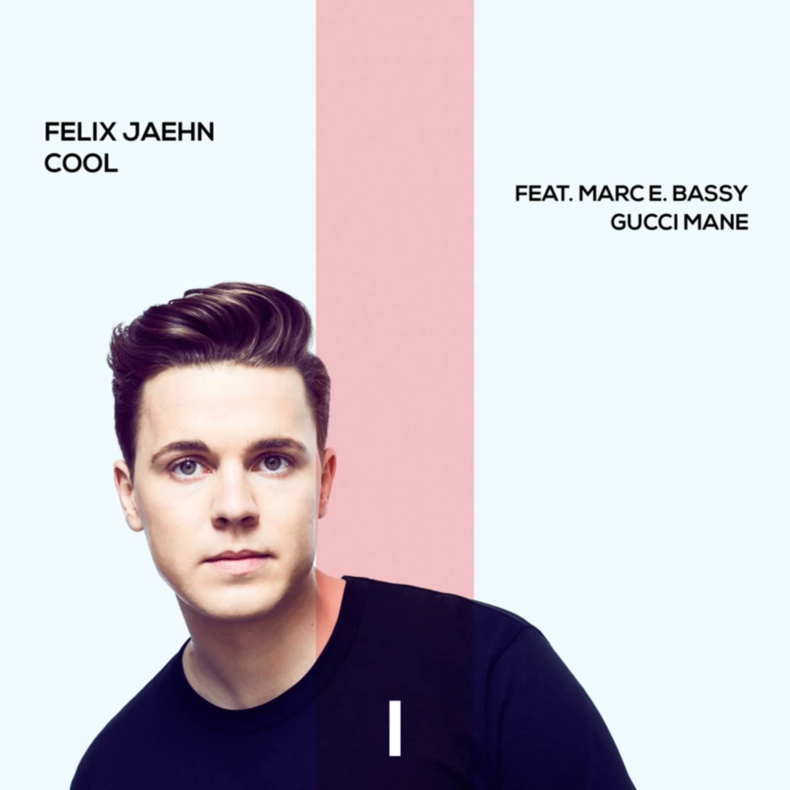 Felix Jaehn Feat. Marc E. Bassy & Gucci Mane — Cool