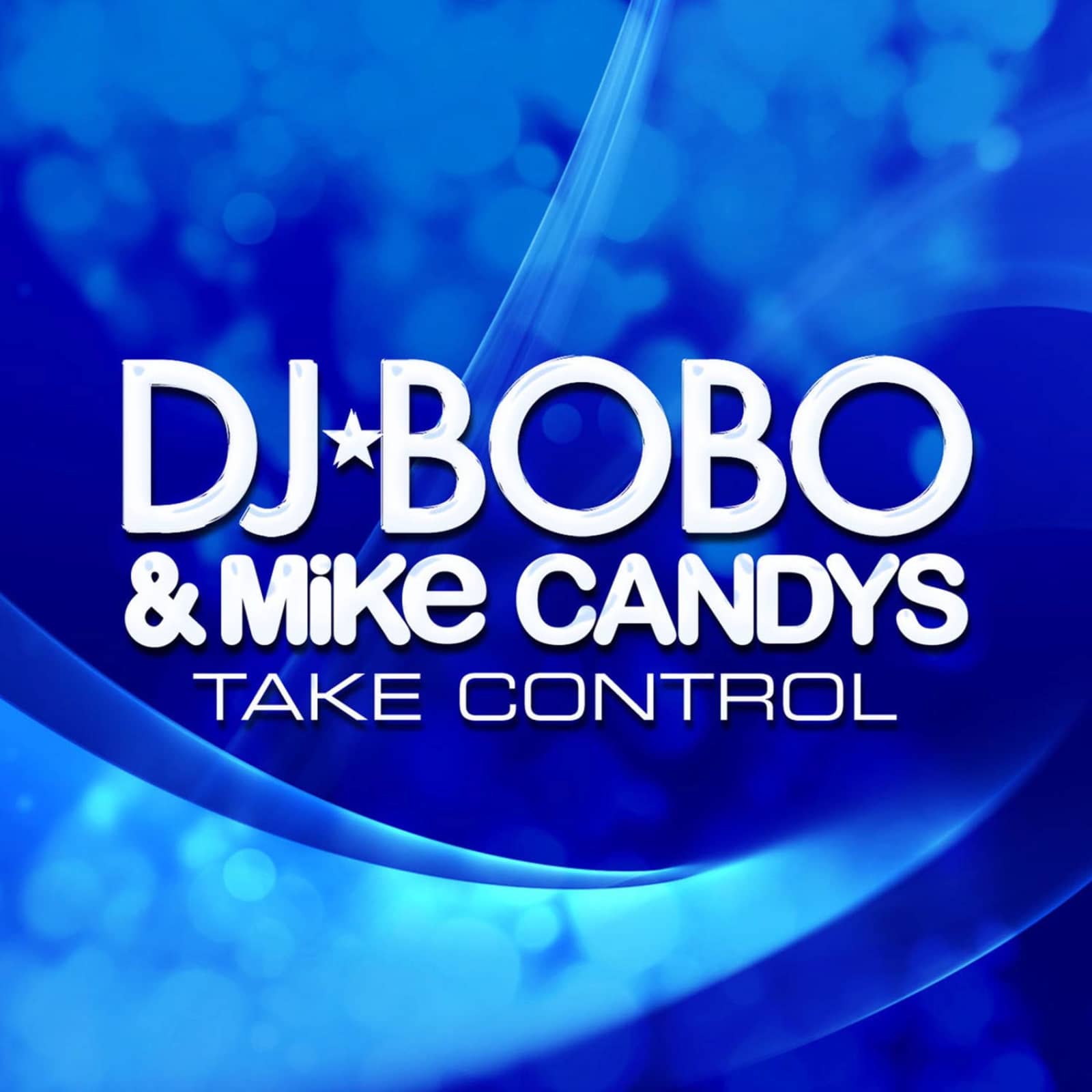DJ BoBo & Mike Candys — Take Control