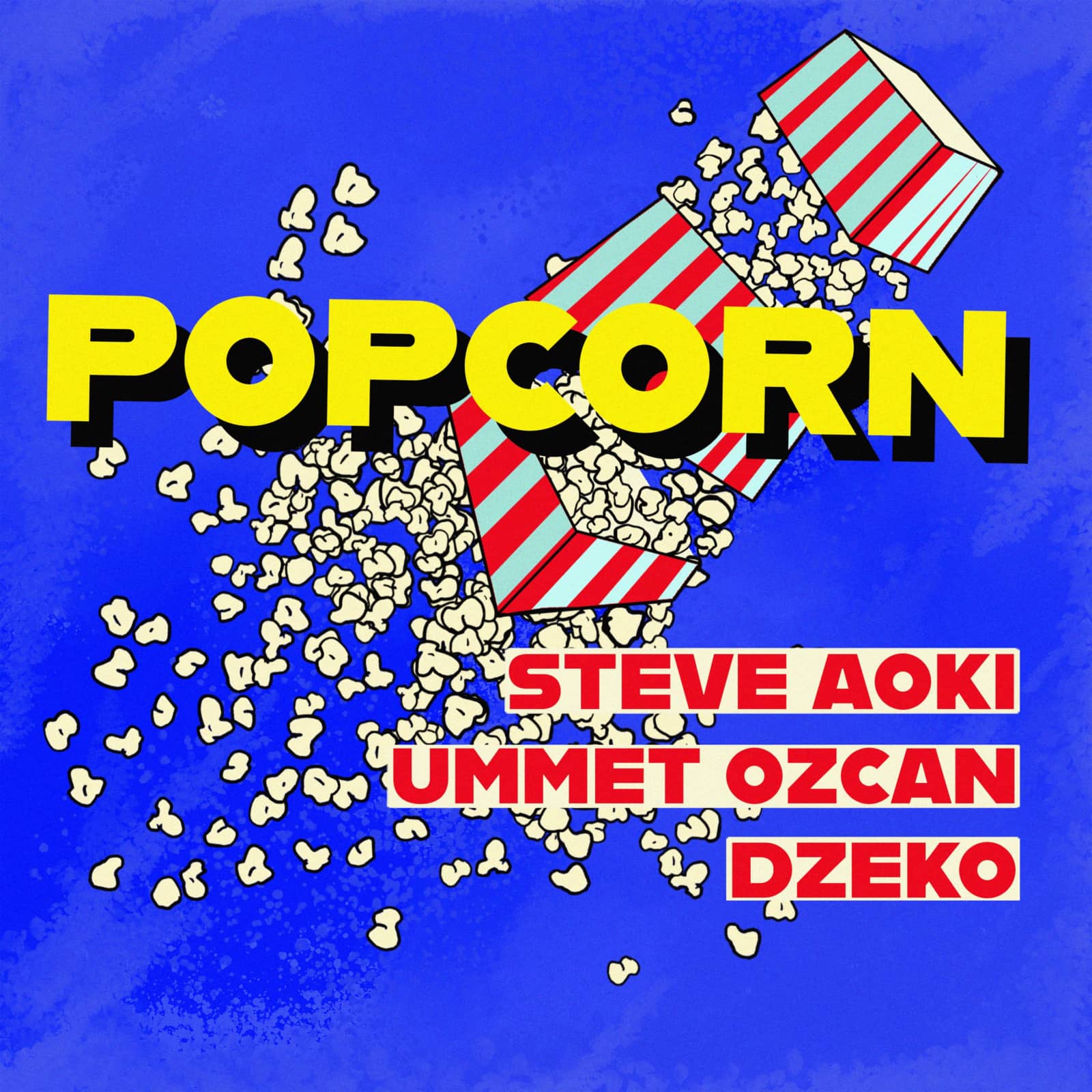 Steve Aoki , Ummet Ozcan & Dzeko — Popcorn