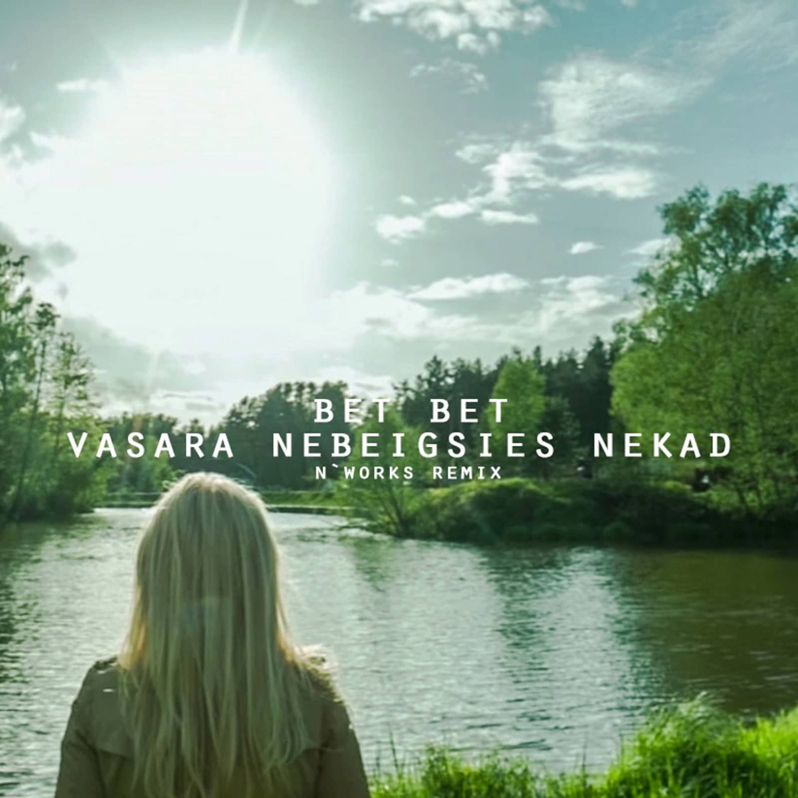 Bet Bet — Vasara nebeigsies nekad (N'Works remix)