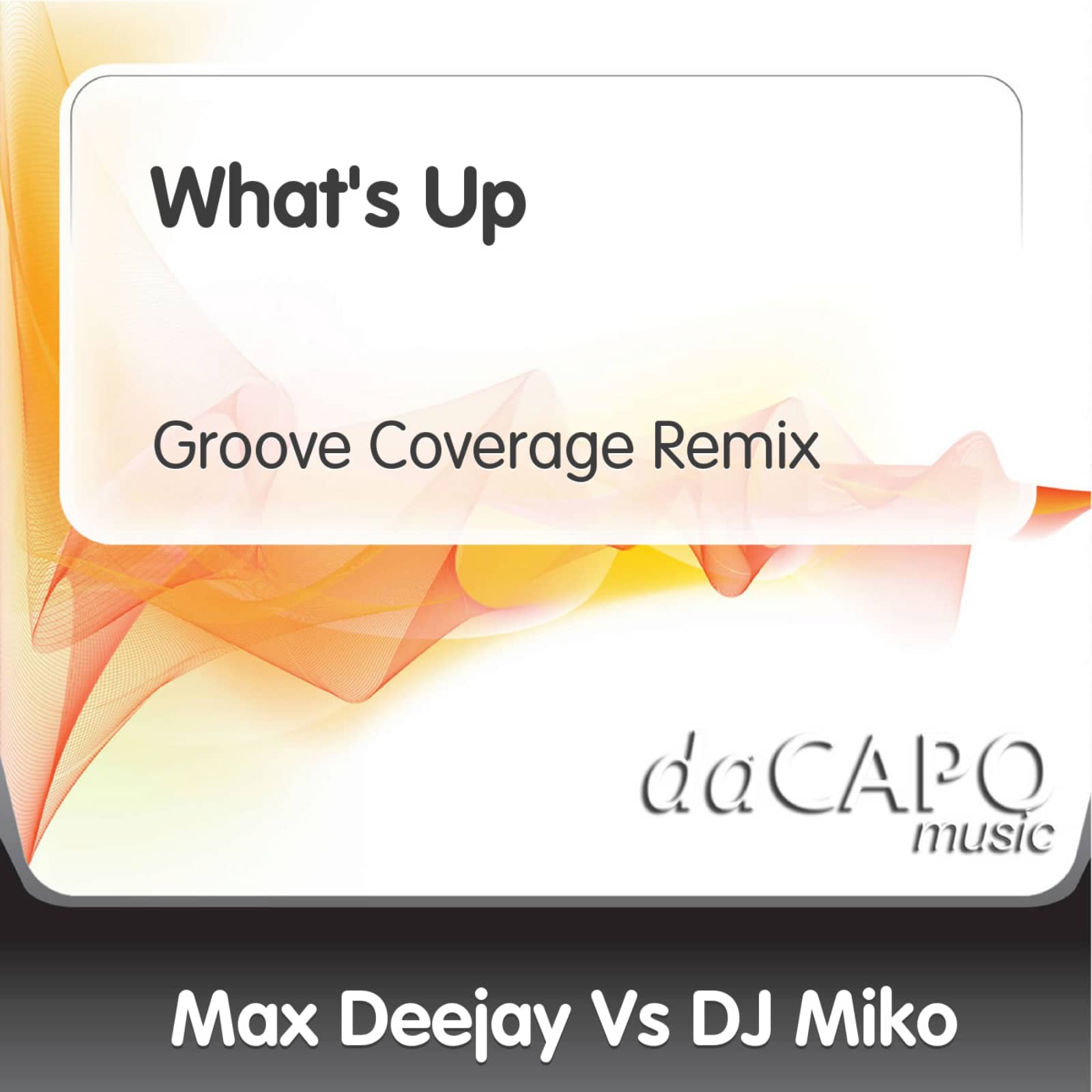 Max Deejay vs. Dj Miko — What's Up (Groove Coverage Remix)