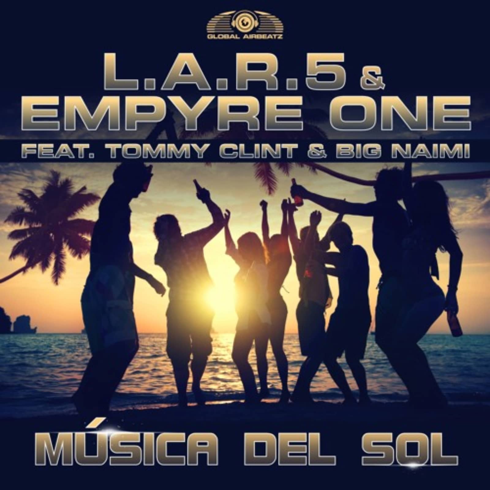 L.A.R.5. & Empyre One ft. Tommy Clint & Big Naimi — Massica Del Sol (Hands Up Mix)