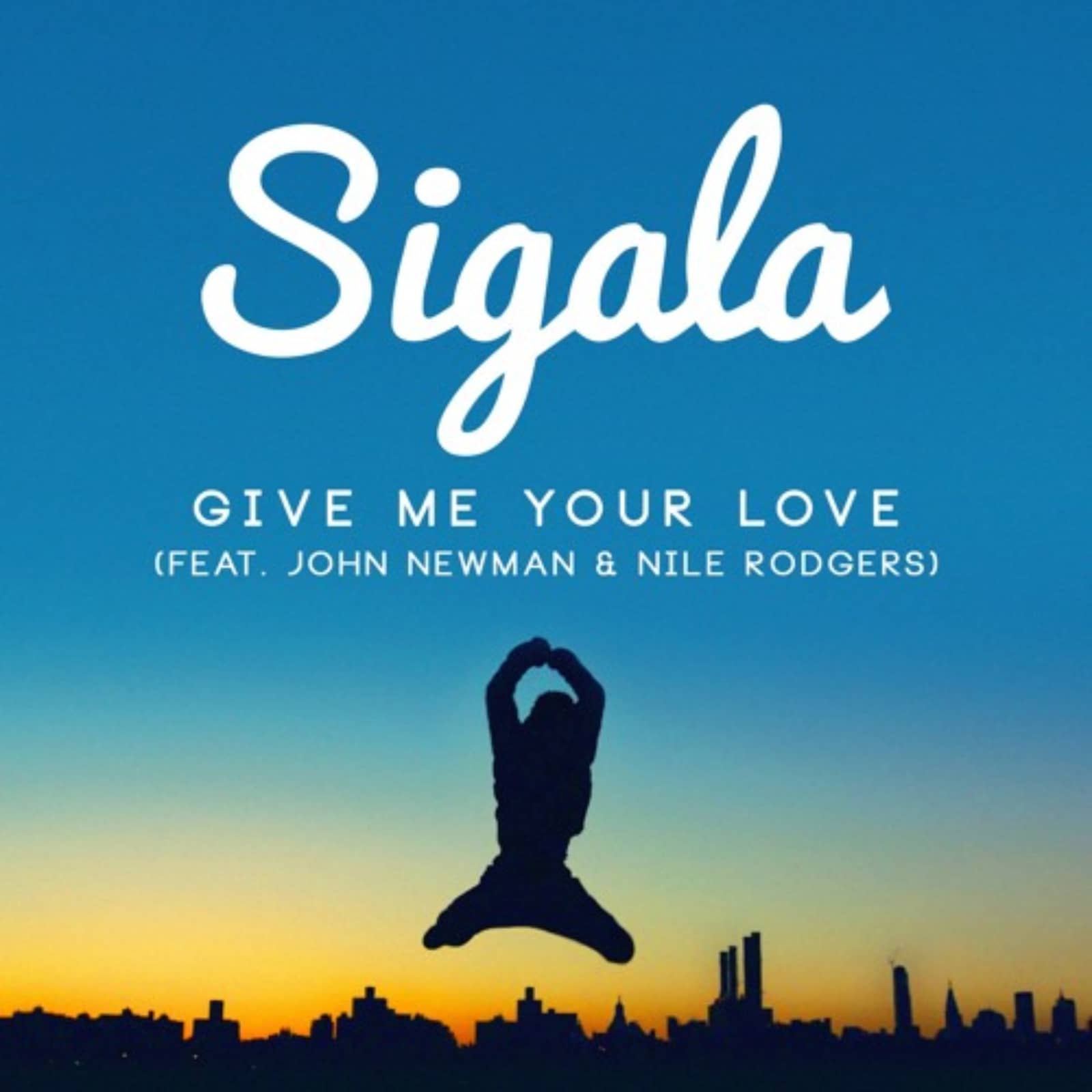 Sigala feat. John Newman & Nile Rodgers — Give Me Your Love (Original Mix)