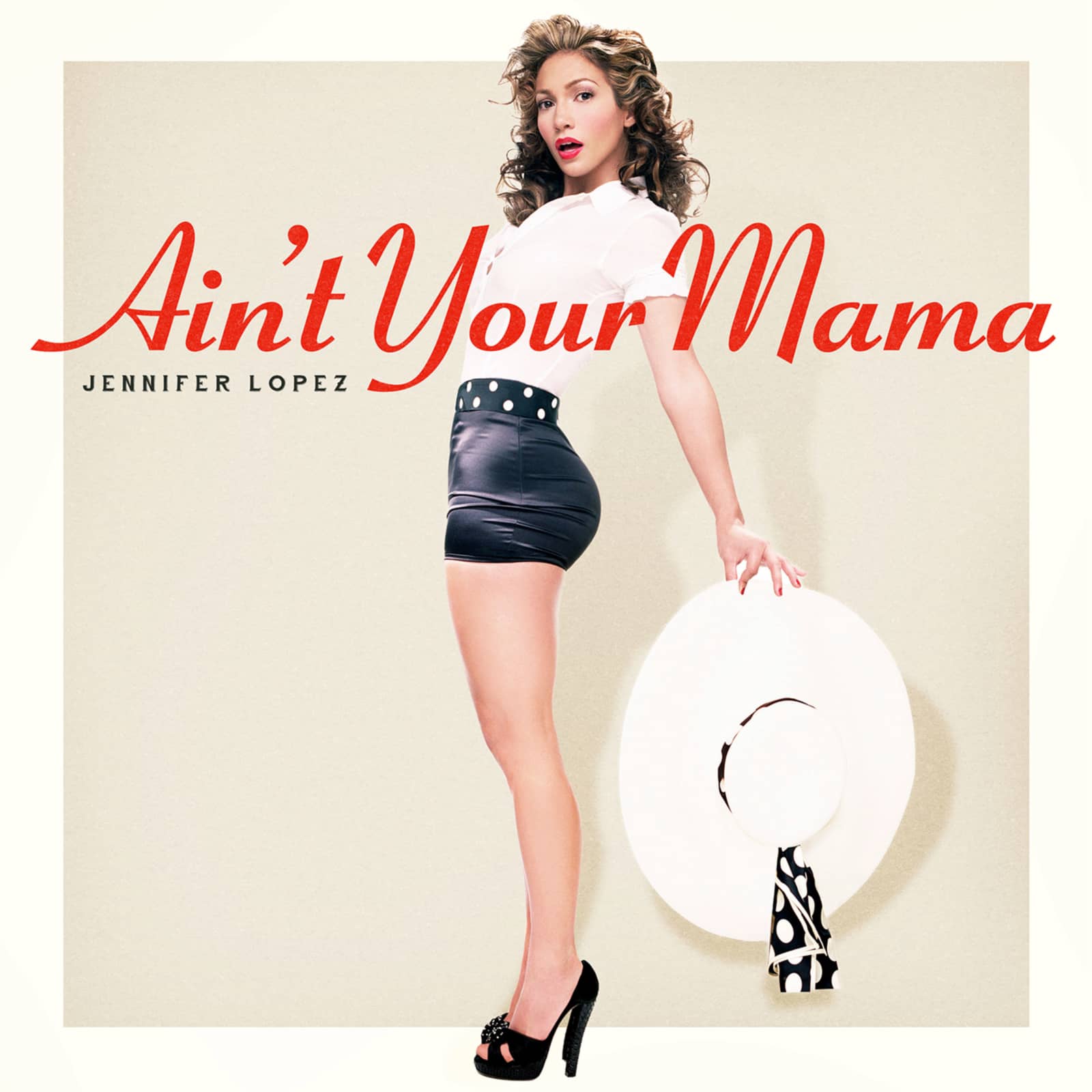 Jennifer Lopez — Ain't Your Mama