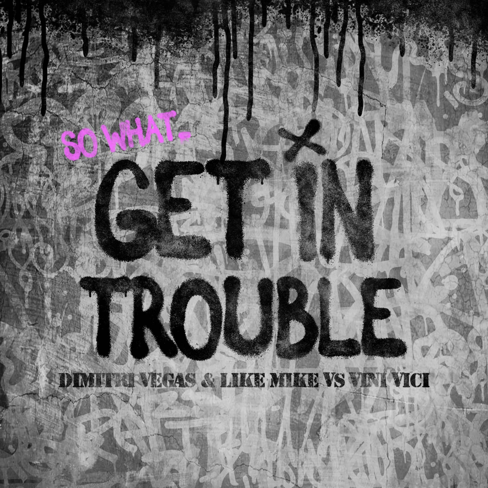 Dimitri Vegas & Like Mike, Vini Vici — Get in Trouble (So What)