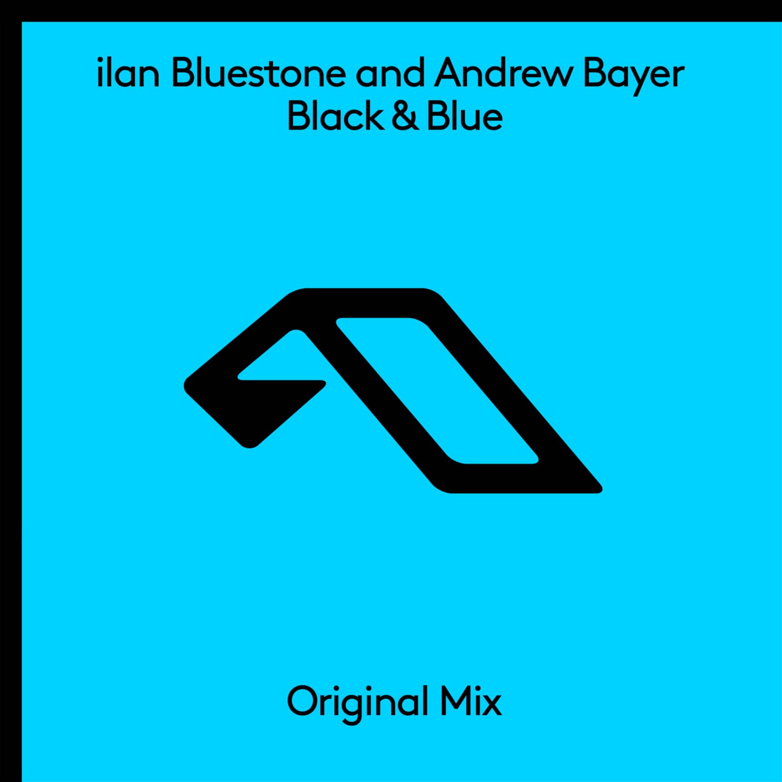 Ilan Bluestone & Andrew Bayer — Black & Blue (Extended Mix)
