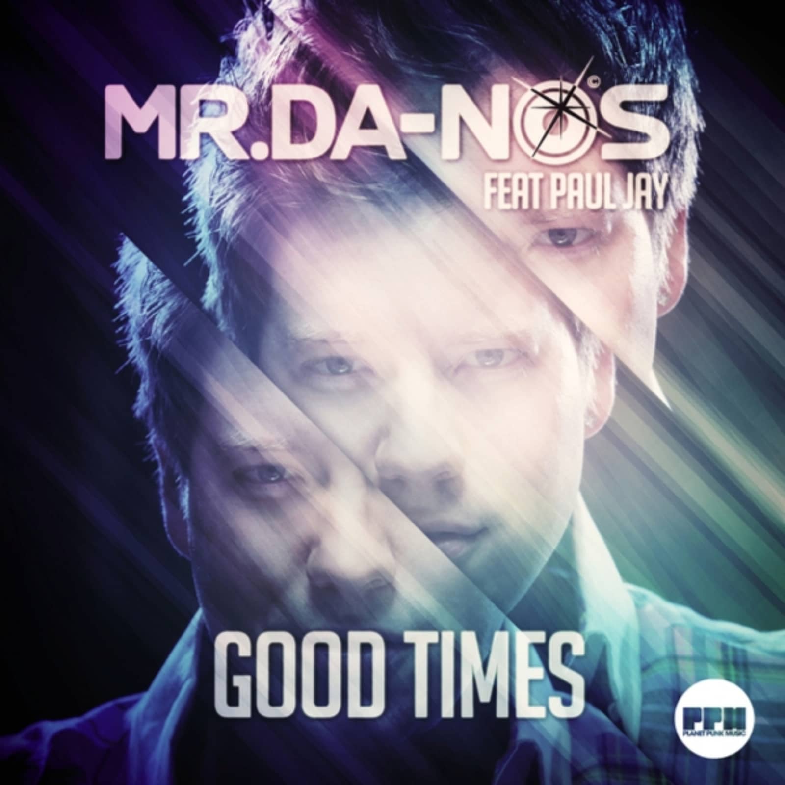 Mr. Da-Nos feat. Paul Jay — Good Times (radio edit)