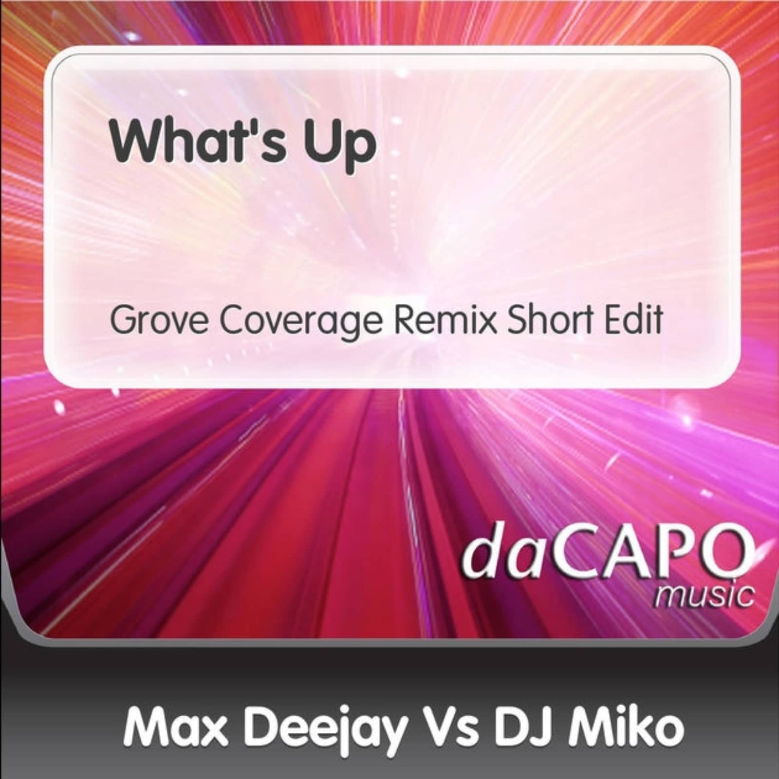Max Deejay vs. DJ Miko — What's Up (Grove Coverage Remix Short Edit)