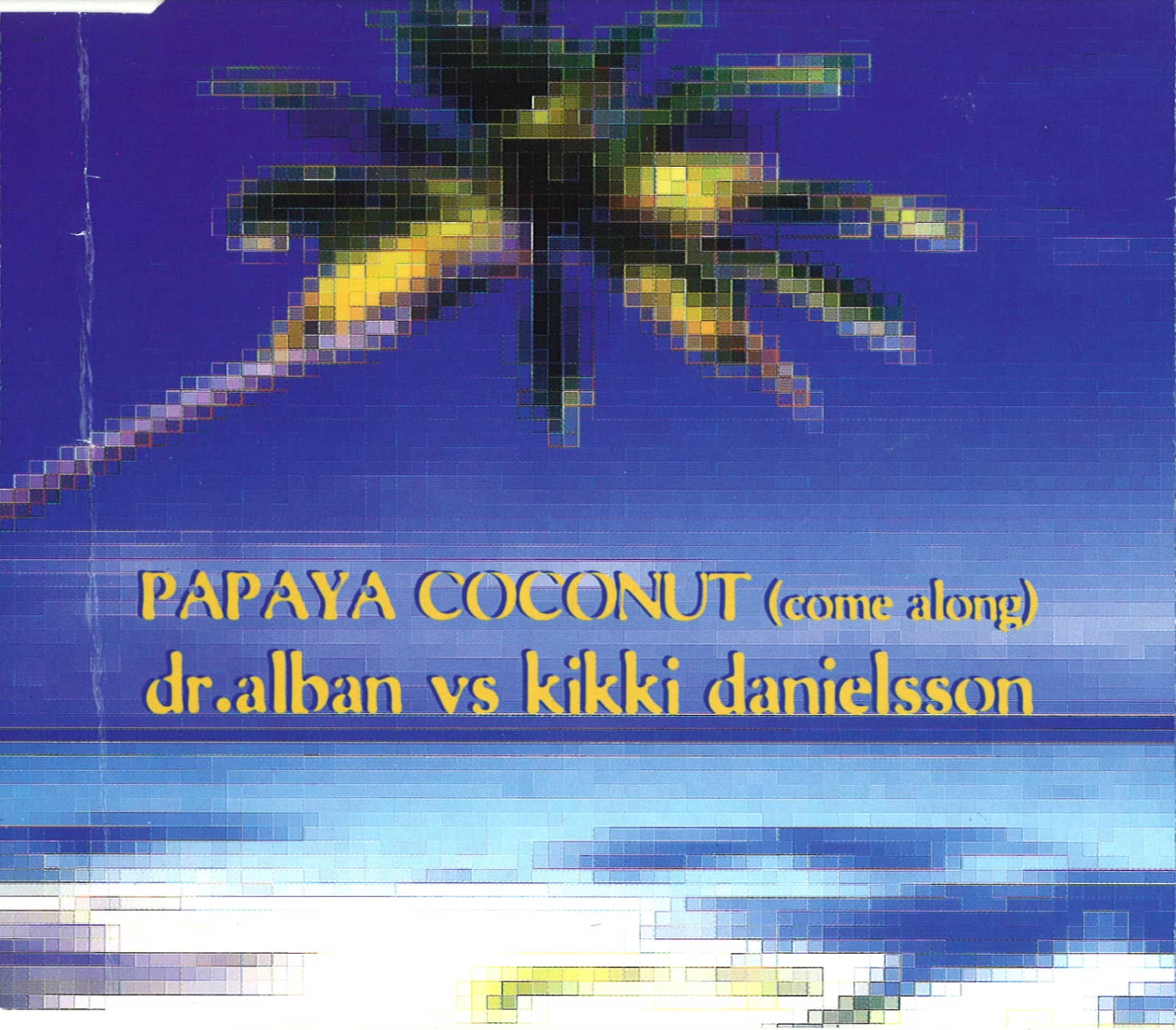 Dr. Alban vs. Kikki Danielsson — Papaya Coconut (Come Along) (Extended Mix)