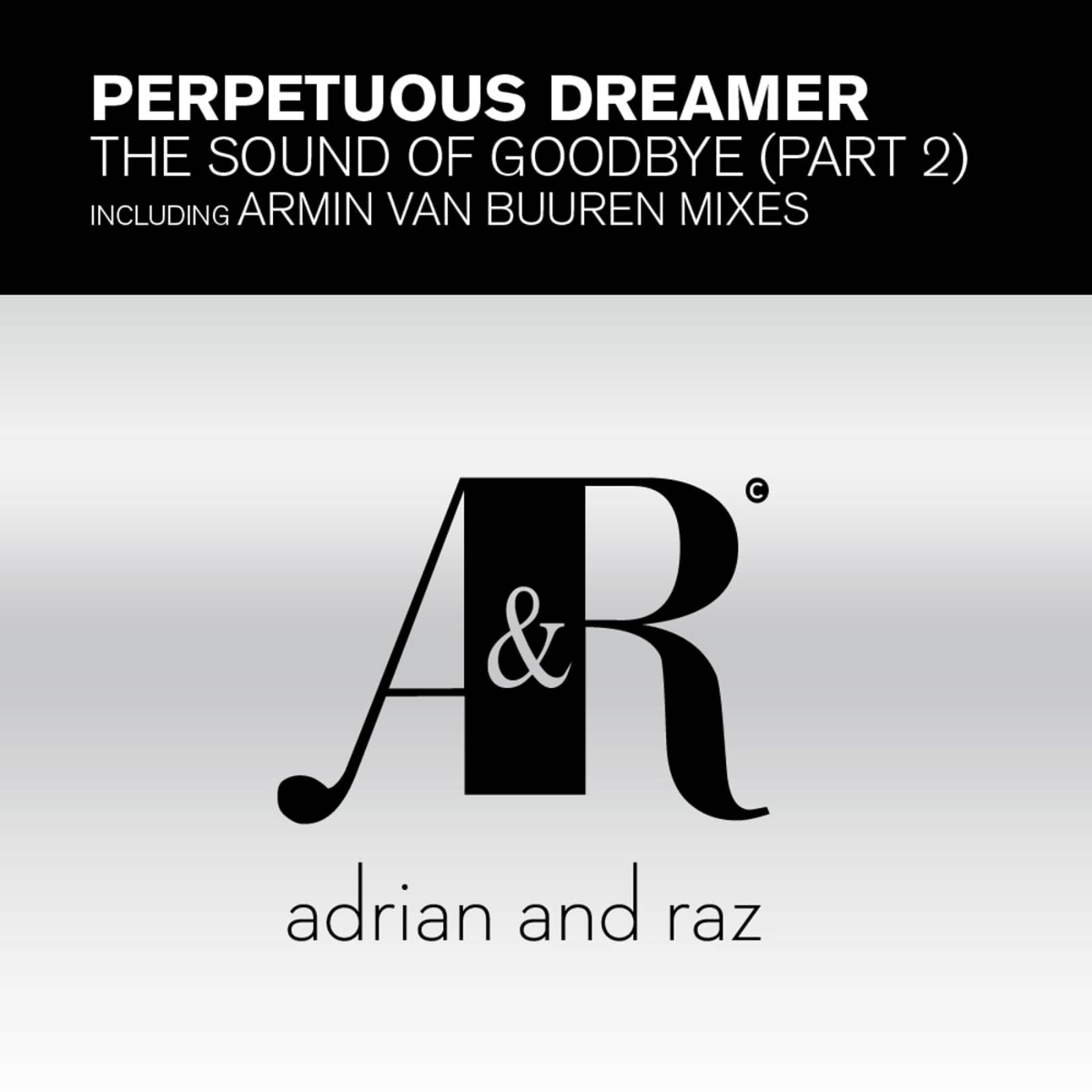 Perpetuous Dreamer — The Sound Of Goodbye (Armin van Buuren's Rising Star Mix - Edit)