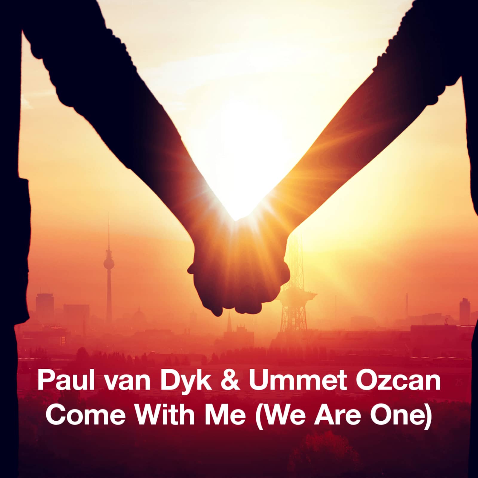 Paul van Dyk and Ummet Ozcan — Come With Me (We Are One)