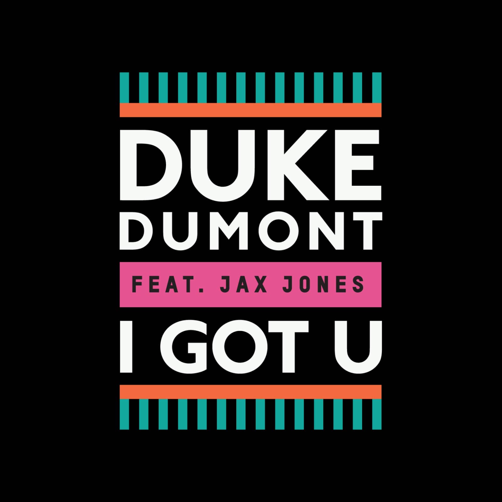 Duke Dumont & Jax Jones — I Got U