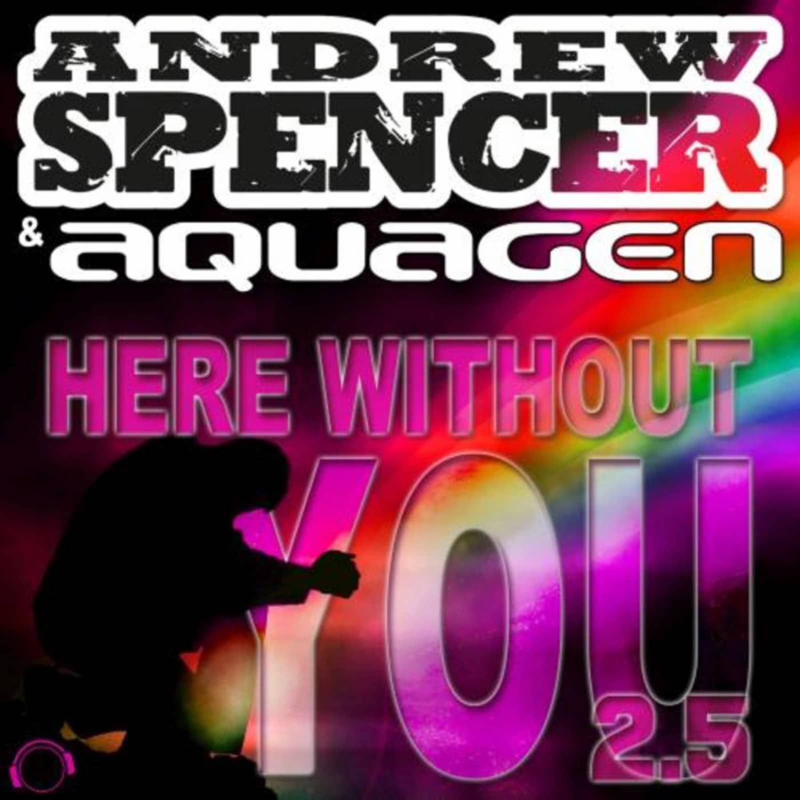 Andrew Spencer & Aquagen — Here Without You 2.5 (CJ Stone Festival Remix)