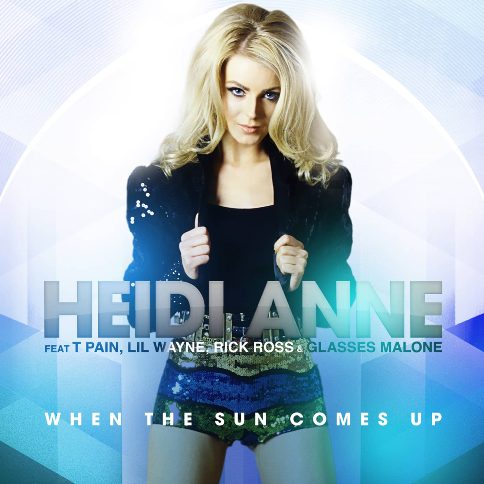 Heidi Anne feat. T-Pain, Lil Wayne, Rick Ross & Glasses Malone — When the Sun Comes Up