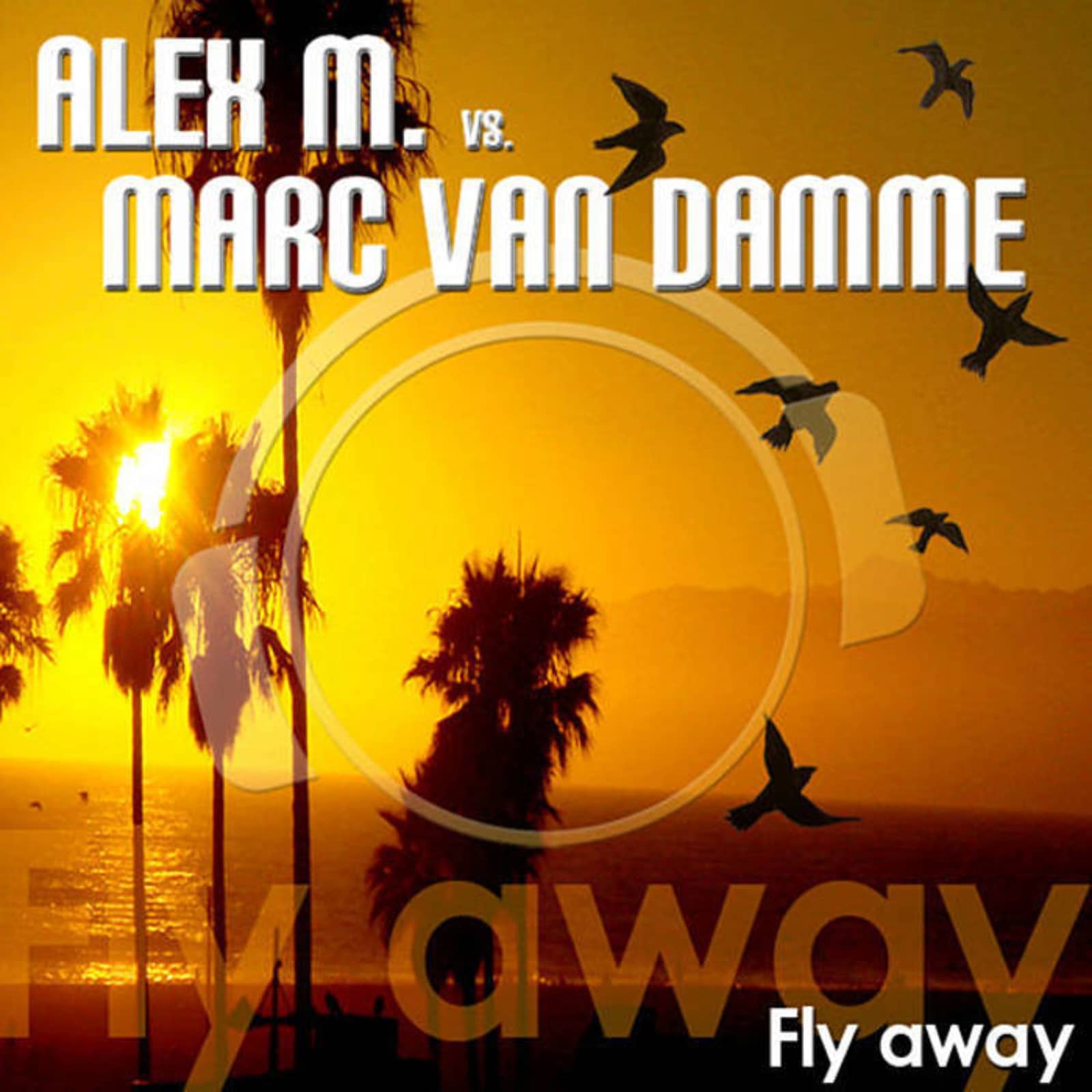 Alex M Vs Marc Van Damme — Fly Away (Instrumental Club Mix)