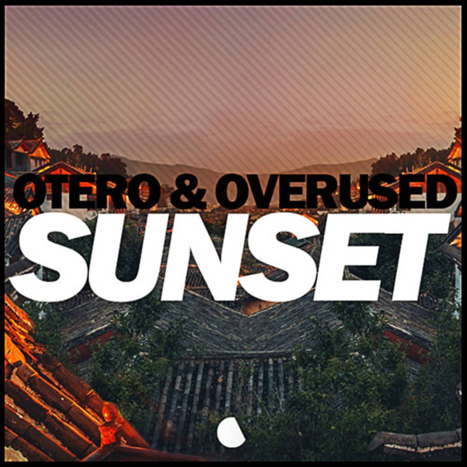 Otero, Overused — Sunset (Original Mix)