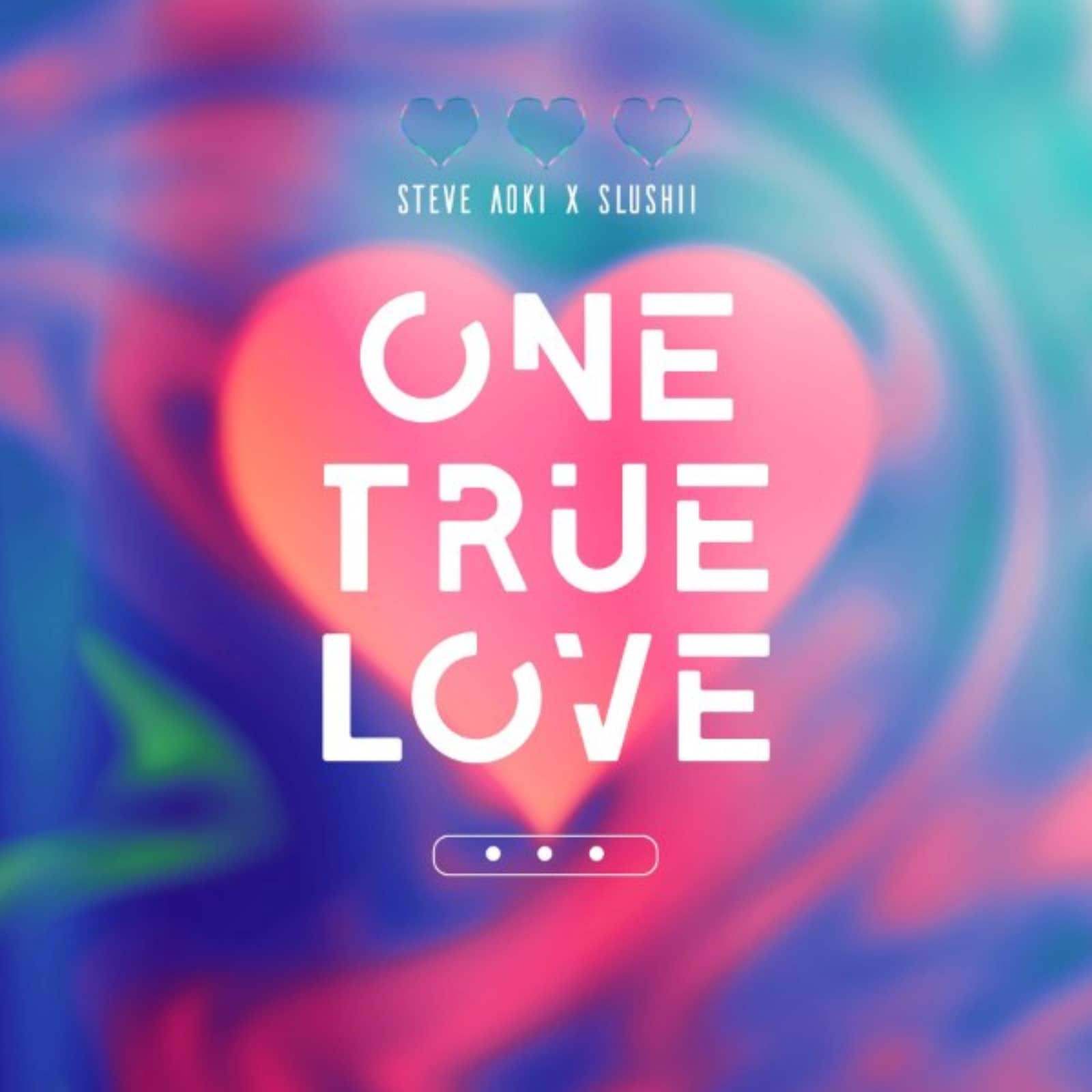 Steve Aoki & Slushii — One True Love