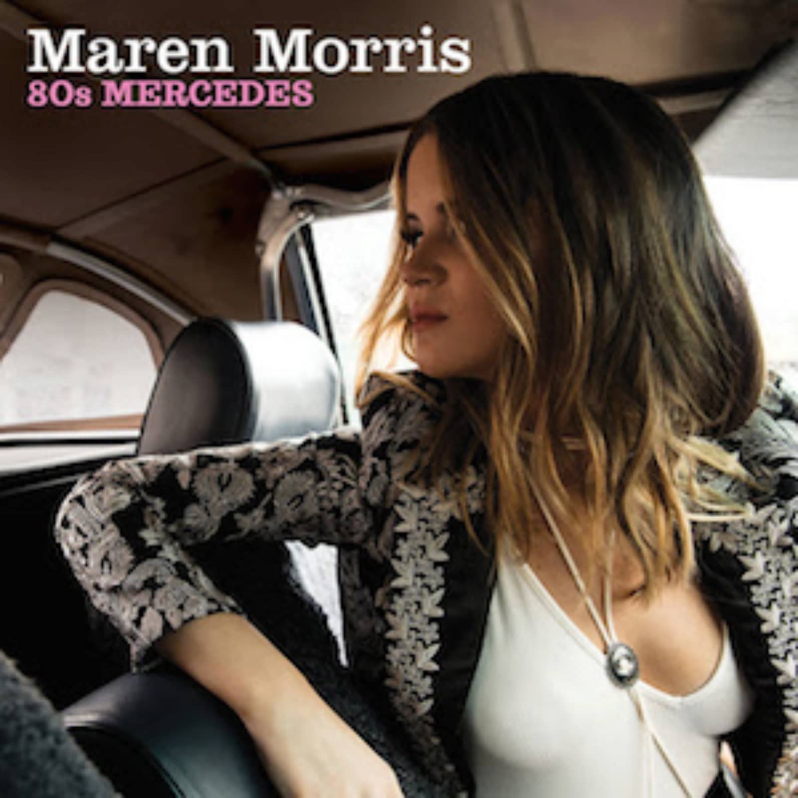 Maren Morris — 80s Mercedes