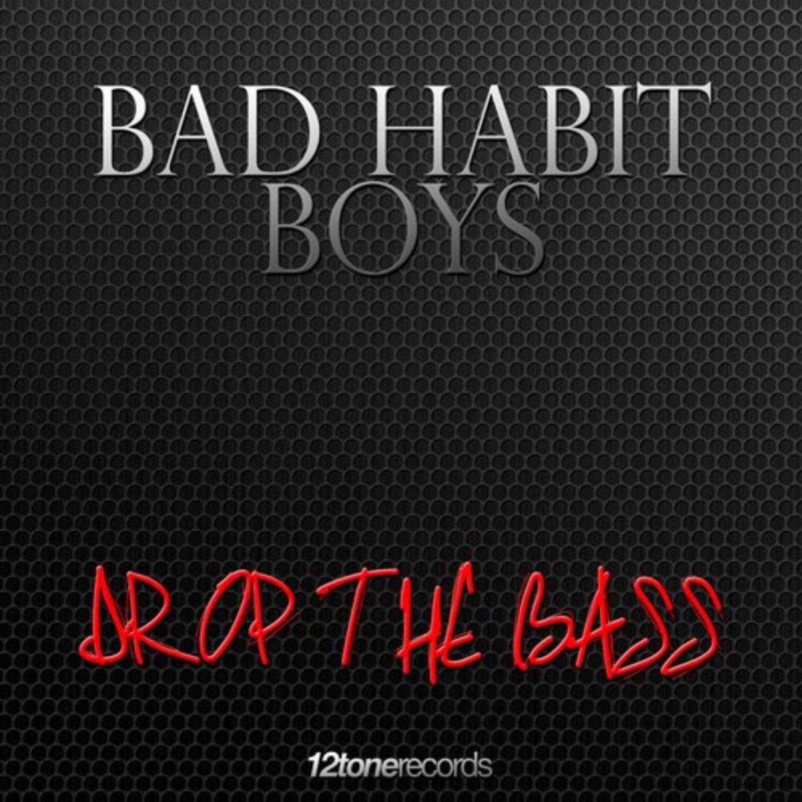 Bad Habit Boys — Drop the Bass (Club Mix)