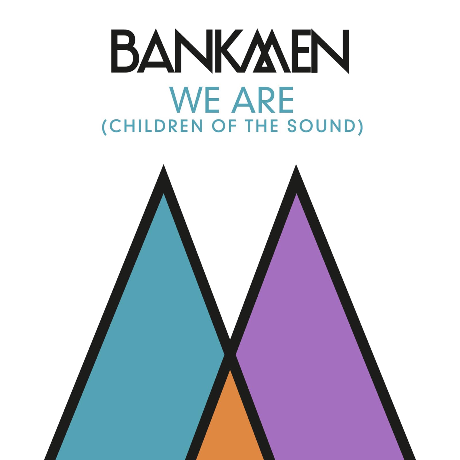 Bankmen — We Are (Children Of The Sound)